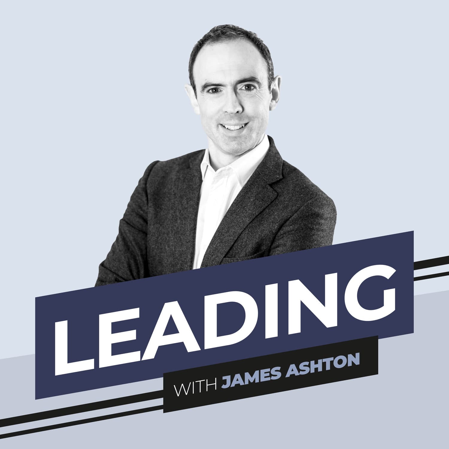 Leading with James Ashton - Podcasts