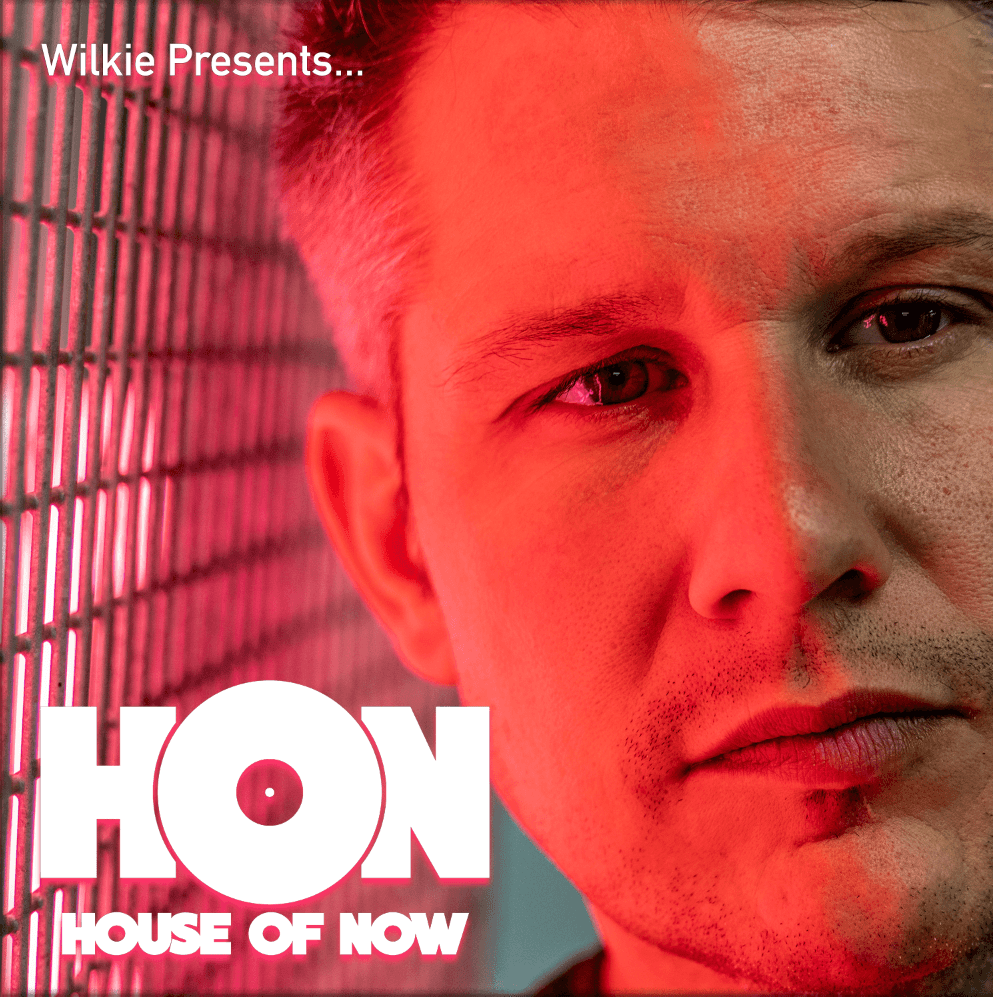 Wilkie - House Of Now - Podcasts