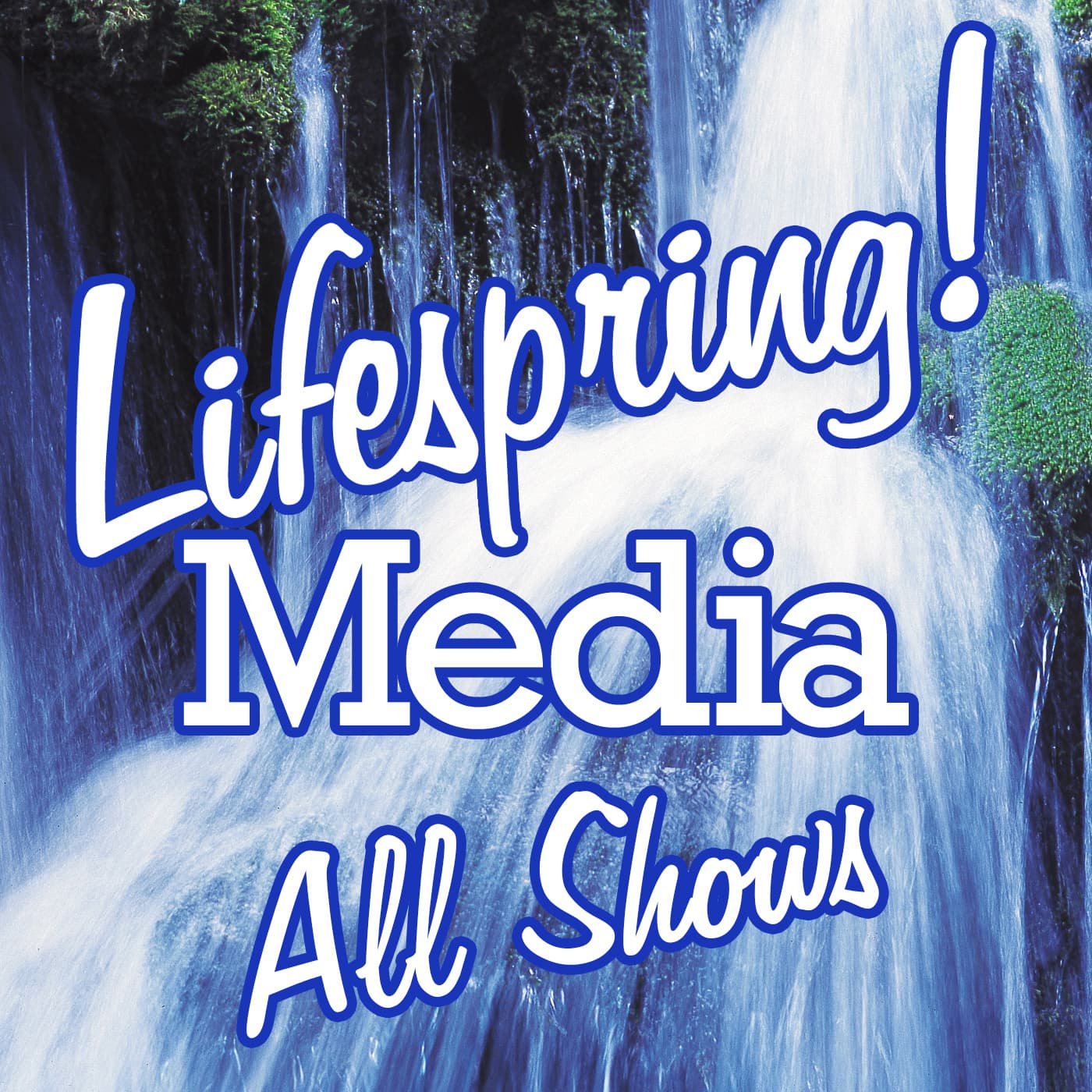 Lifespring! Media All Shows