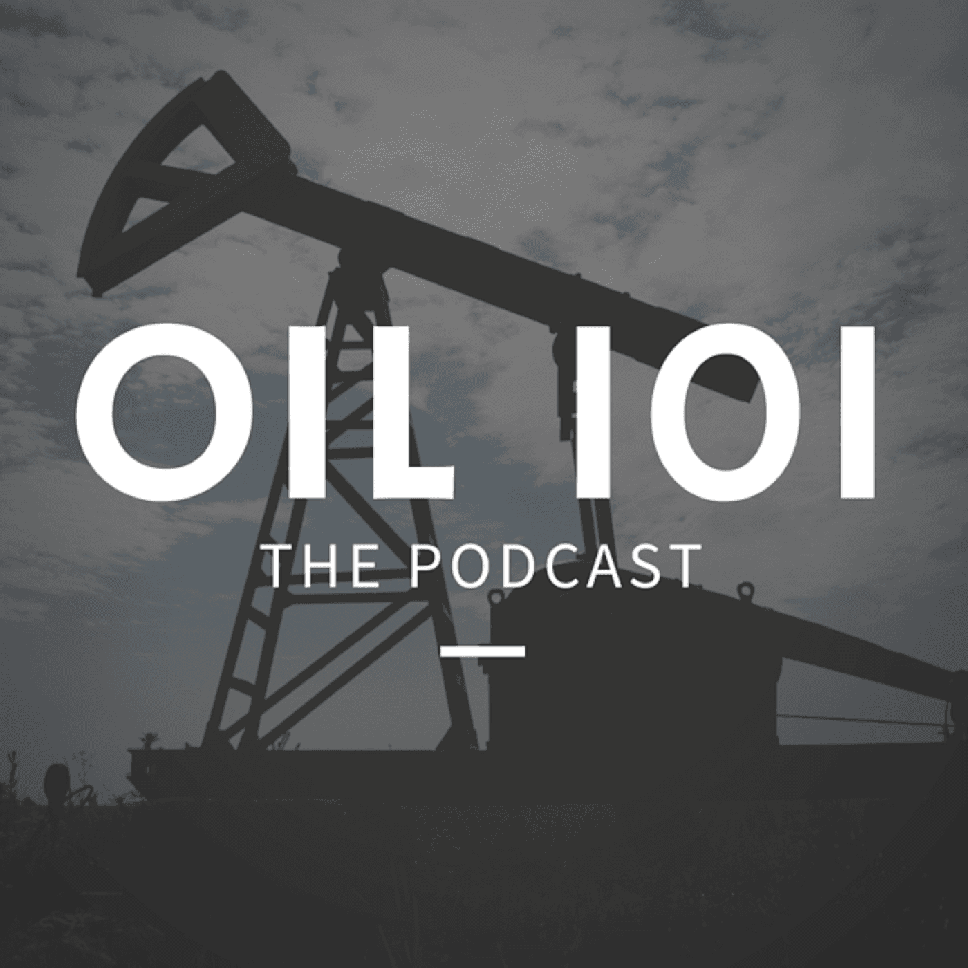 Oil 101 - An Introduction to Oil and Gas - Podcasts