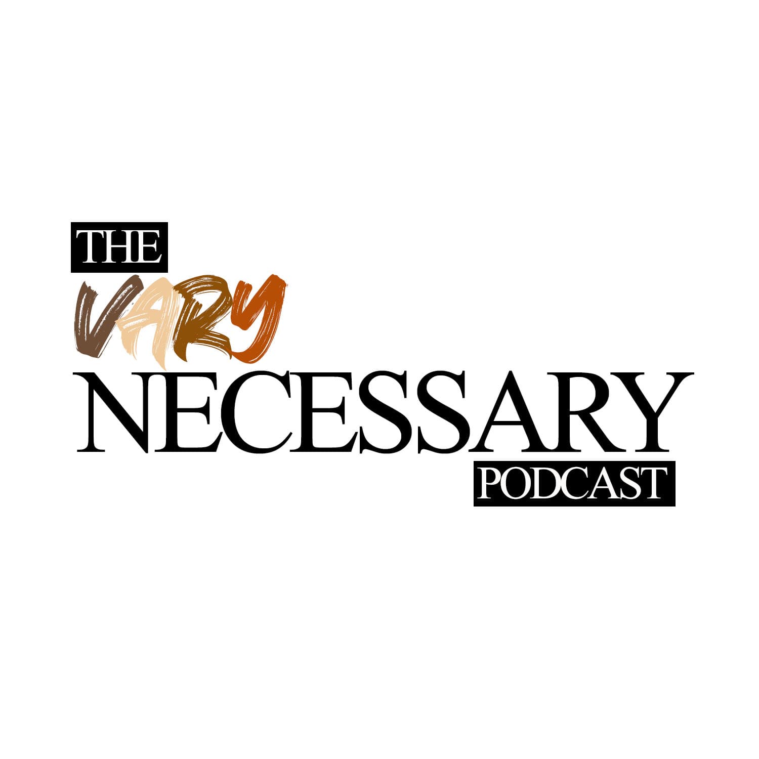 The Vary Necessary Podcast - Podcasts
