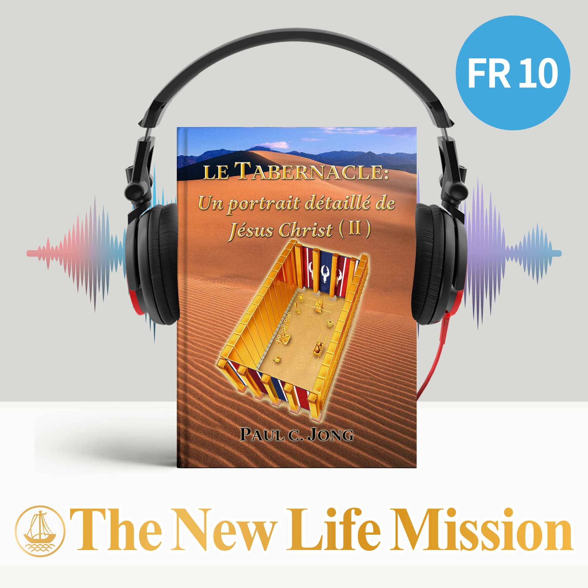 LE TABERNACLE: Un portrait détaillé de Jésus Christ (Ⅱ) - Podcasts