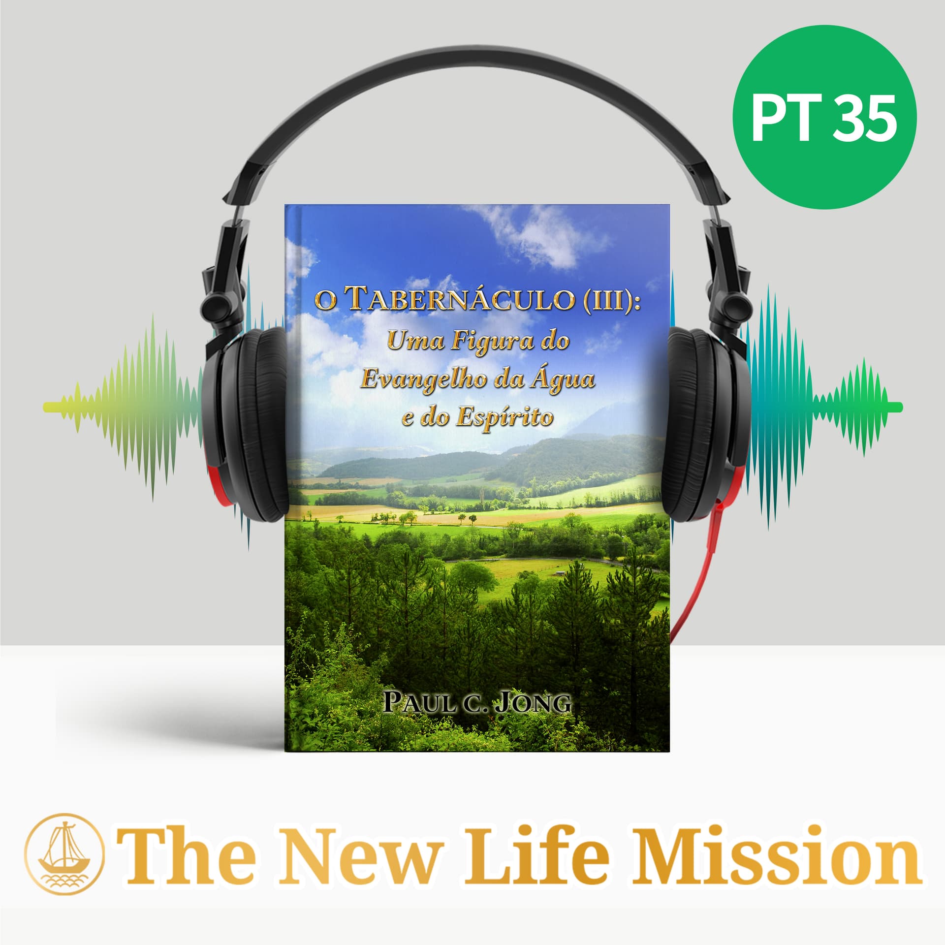 O TABERNÁCULO (Ⅲ): Uma Figura do Evangelho da Água e do Espírito - Podcasts