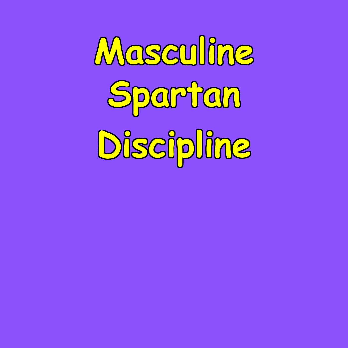 Masculine Spartan Discipline | Men’s Mental Toughness - Podcasts