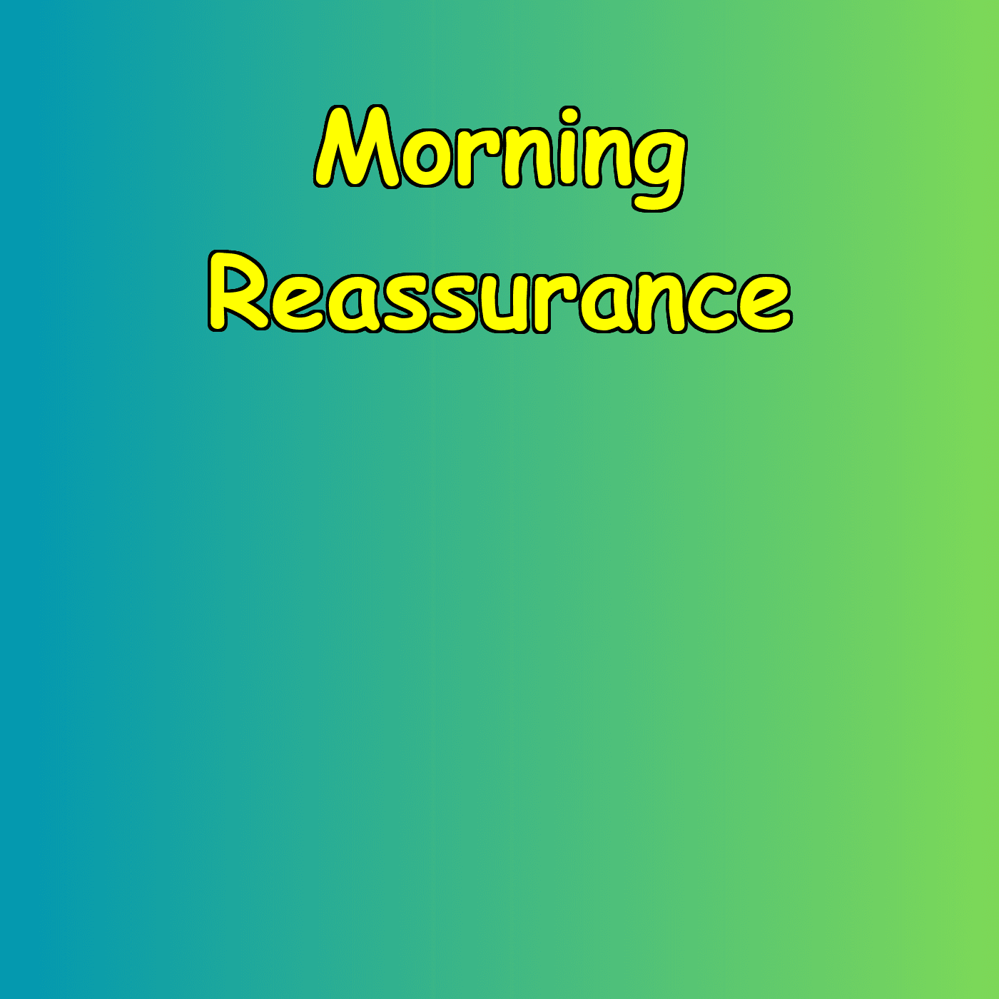 Morning Reassurance | Positive Self Talk for Anxious Days - Podcasts