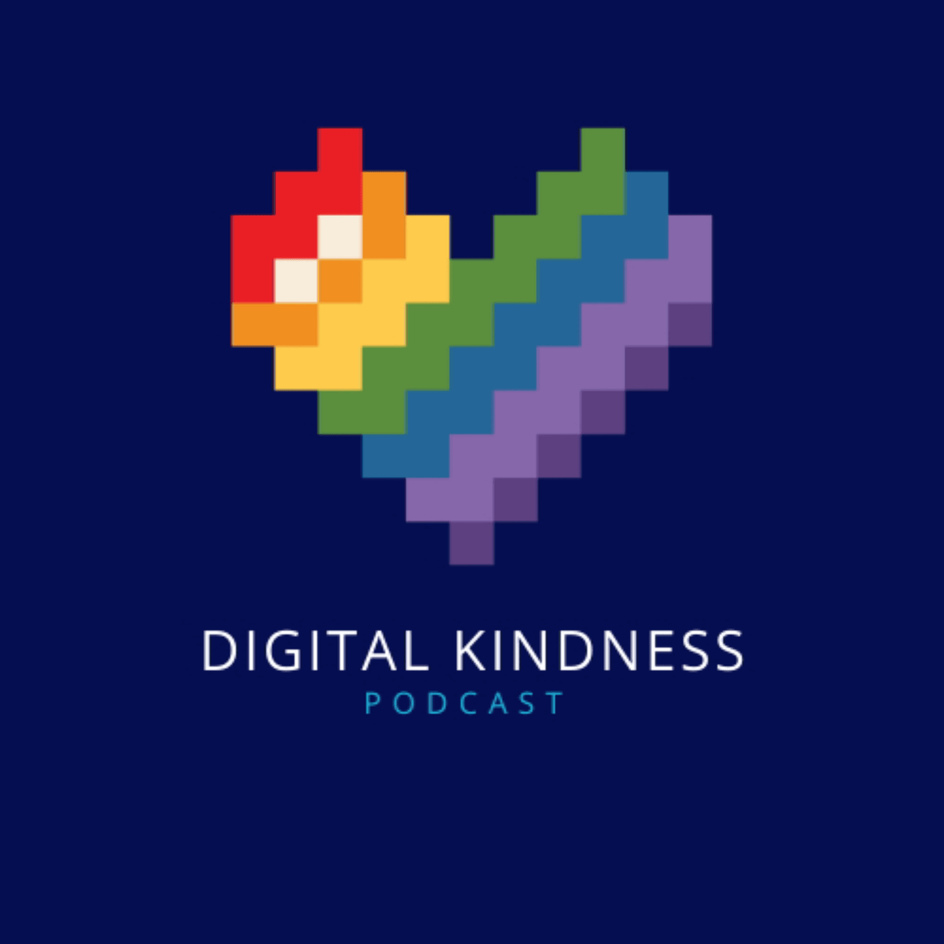 The Digital Kindness Podcast - Podcasts