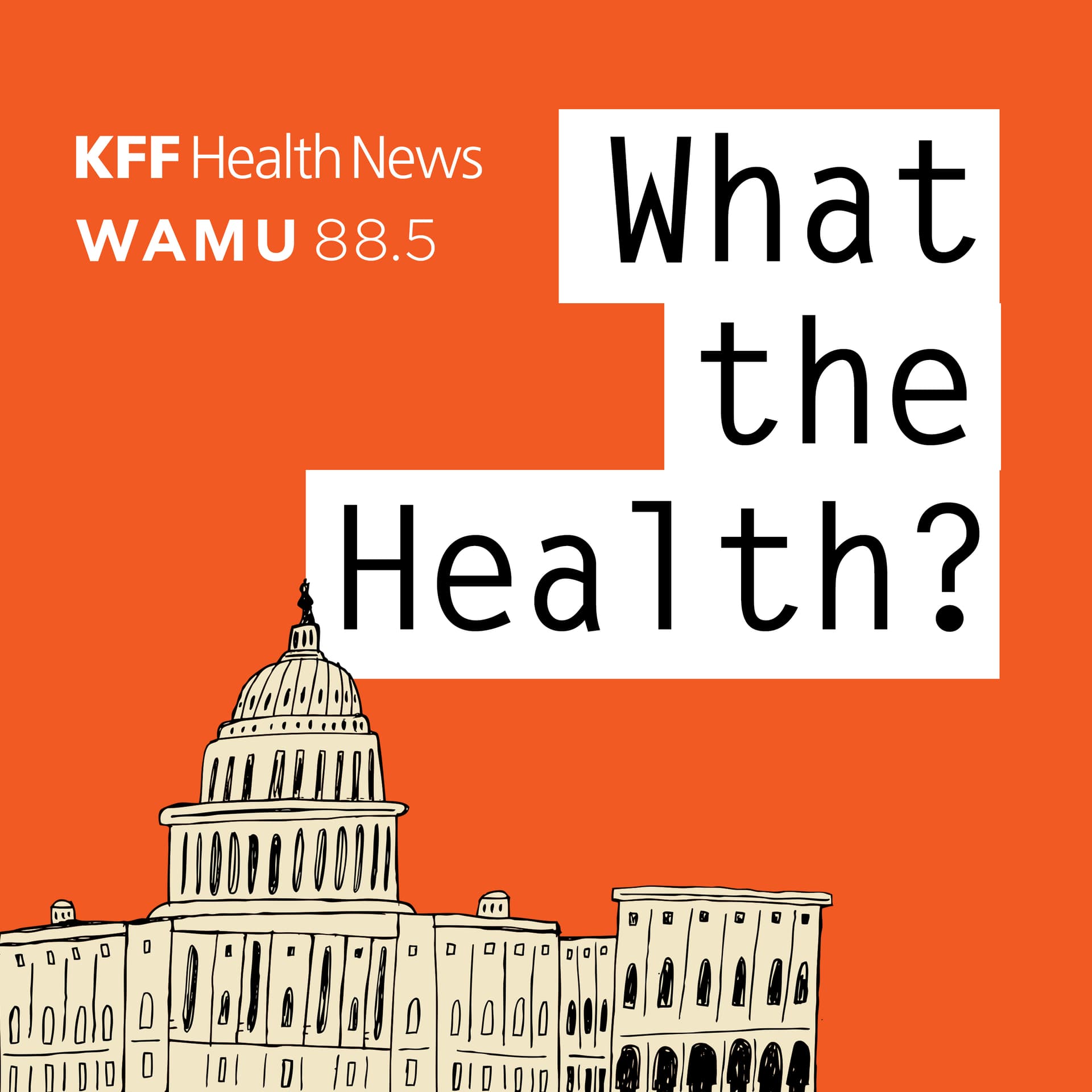 What the Health? From KFF Health News - Podcasts