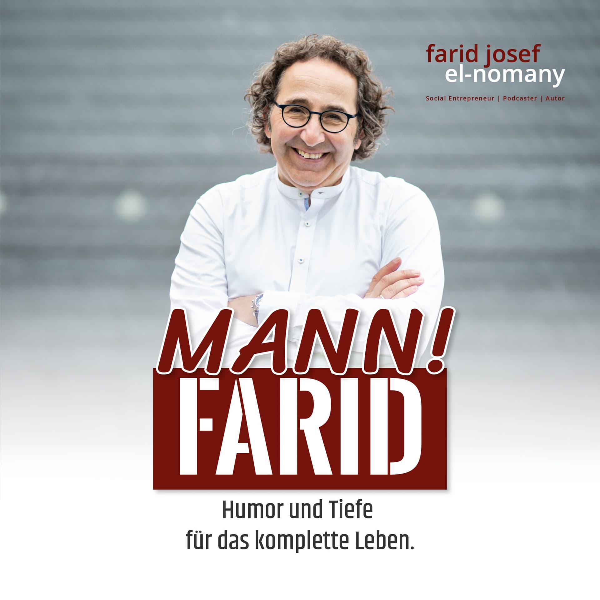 Mann! Farid - Humor und Tiefe für das komplette Leben - Podcast
