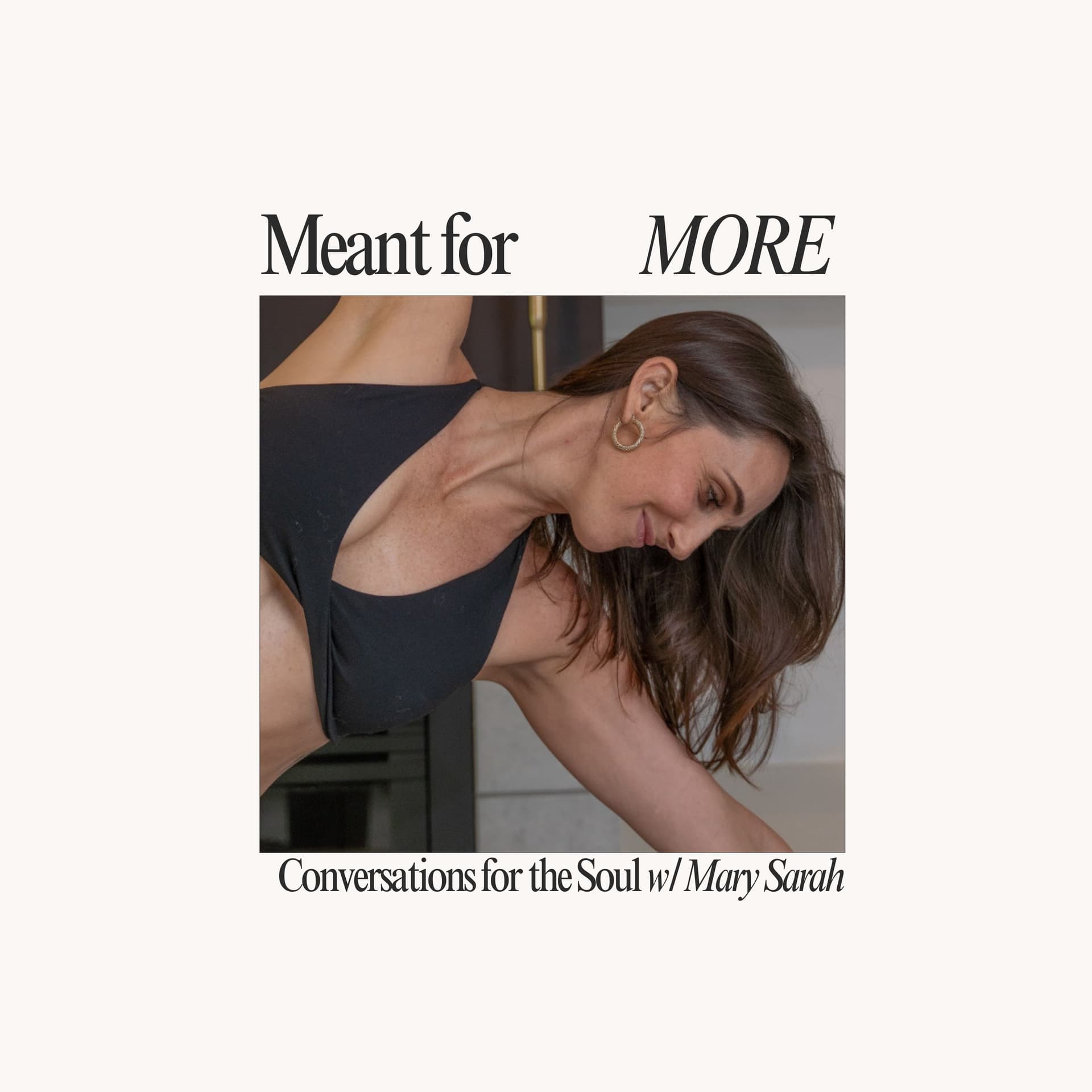 Meant for More: Conversations for the Soul w/ Mary Sarah - Podcasts