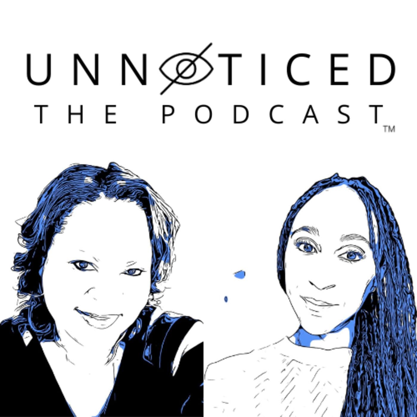 Unnoticed - Podcasts
