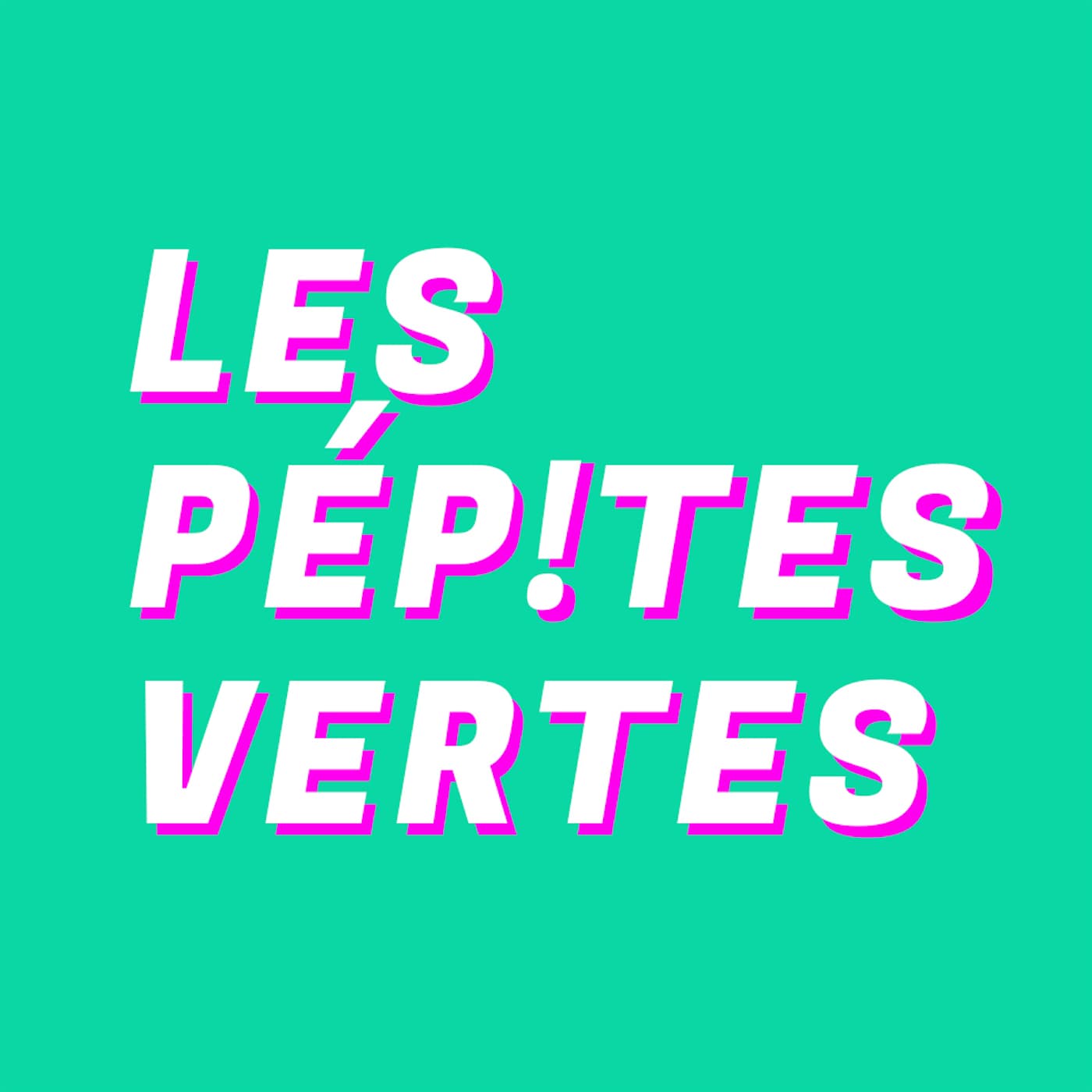Les Pépites Vertes - Podcasts