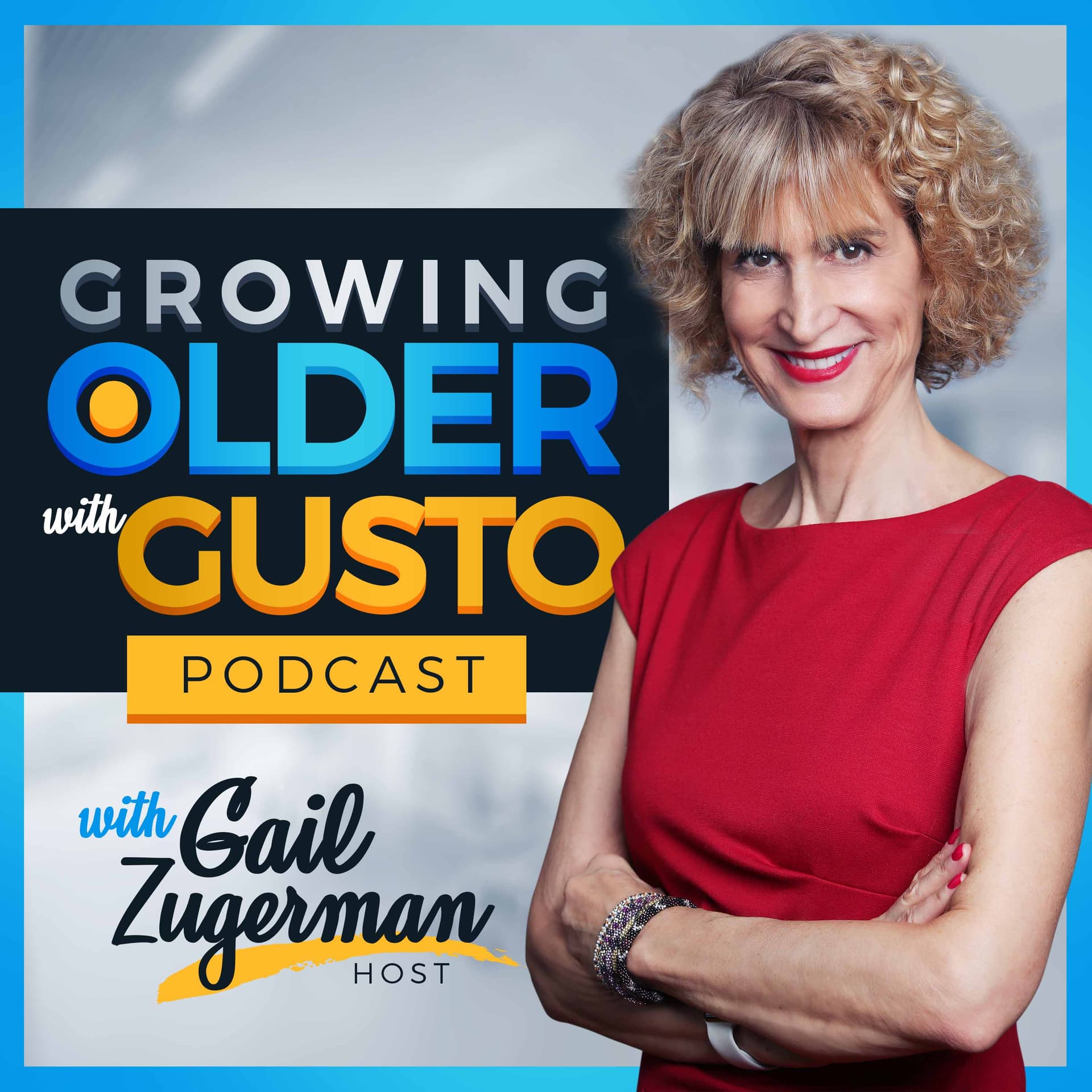 Growing Older with Gusto - Podcasts