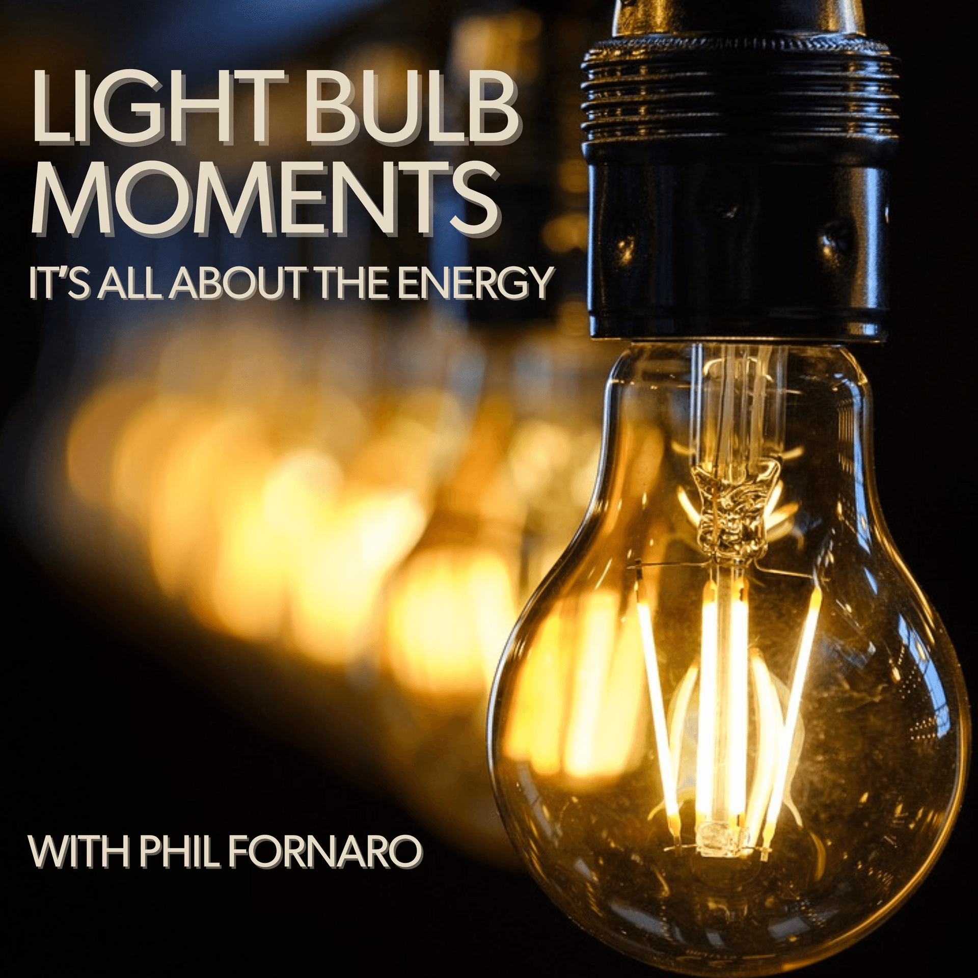 Light Bulb Moments: It's All About The Energy - Podcasts