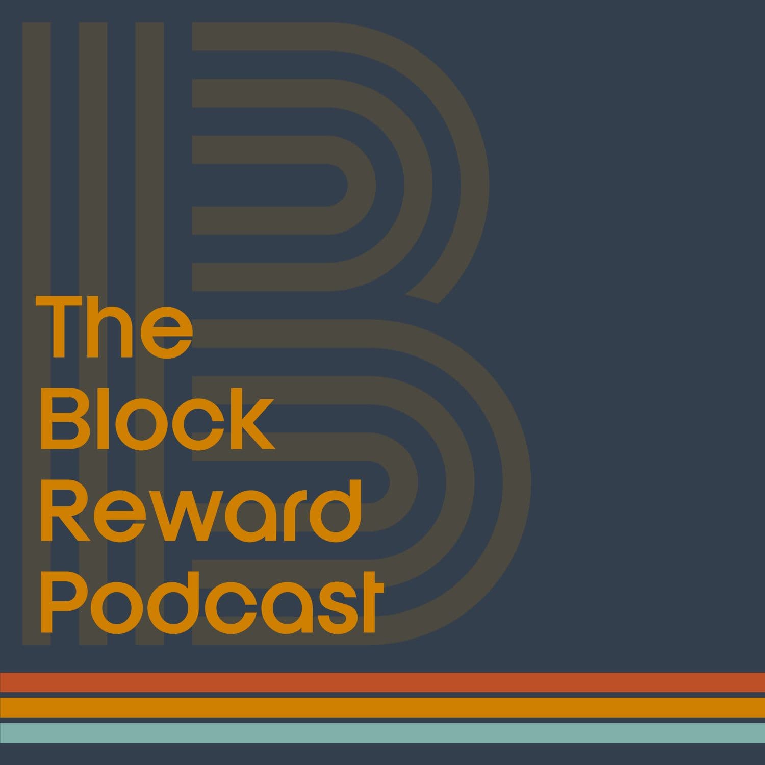 The Block Reward | Real Stories. Real Impact. All Powered by Real Money - Bitcoin - Podcasts