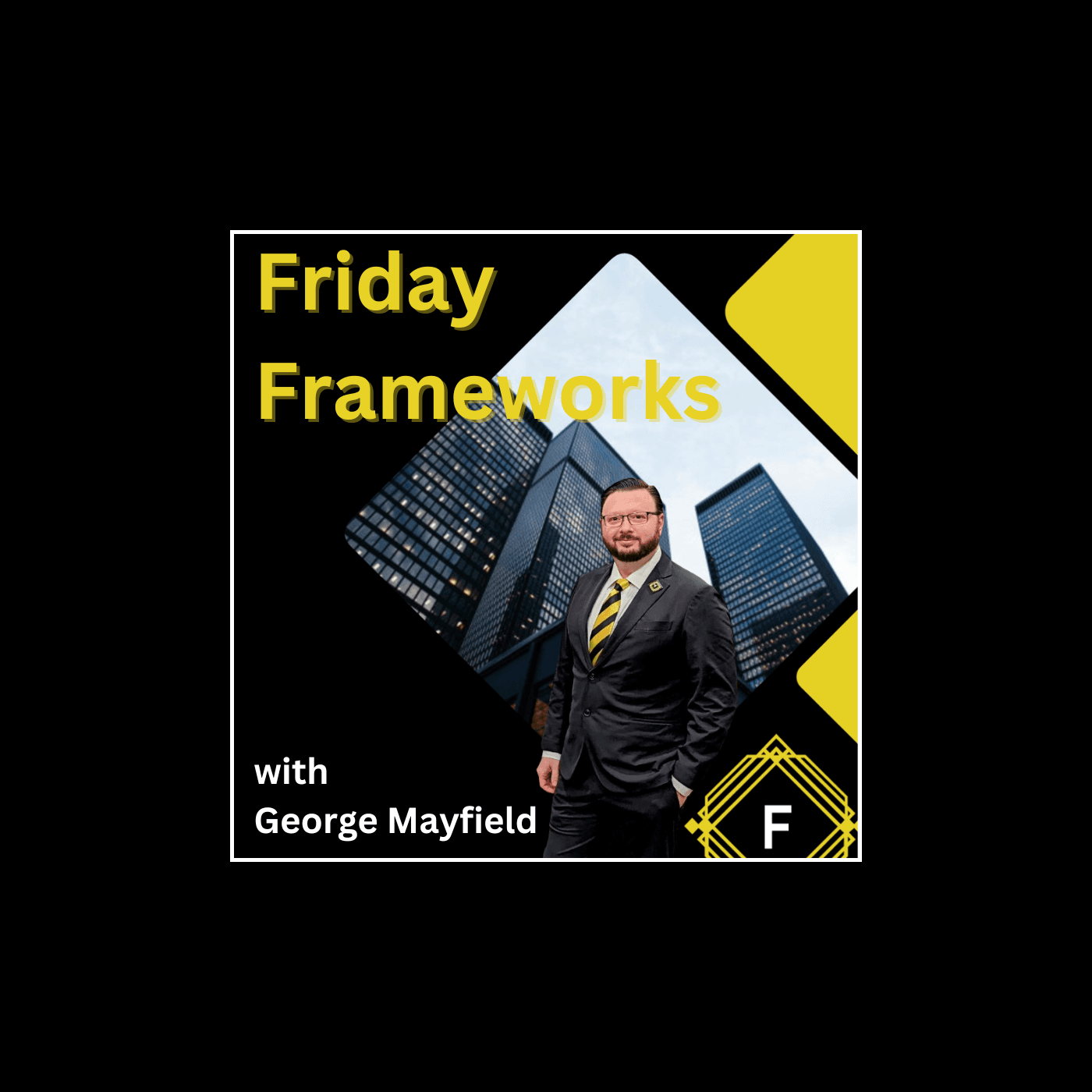 Friday Frameworks - Podcasts