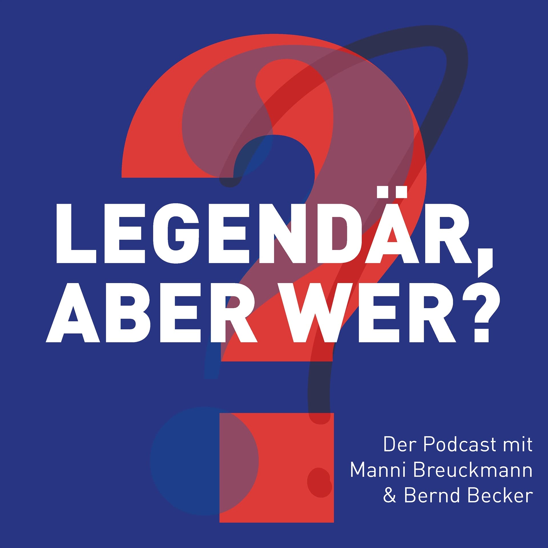 Legendär - aber wer? - Podcasts