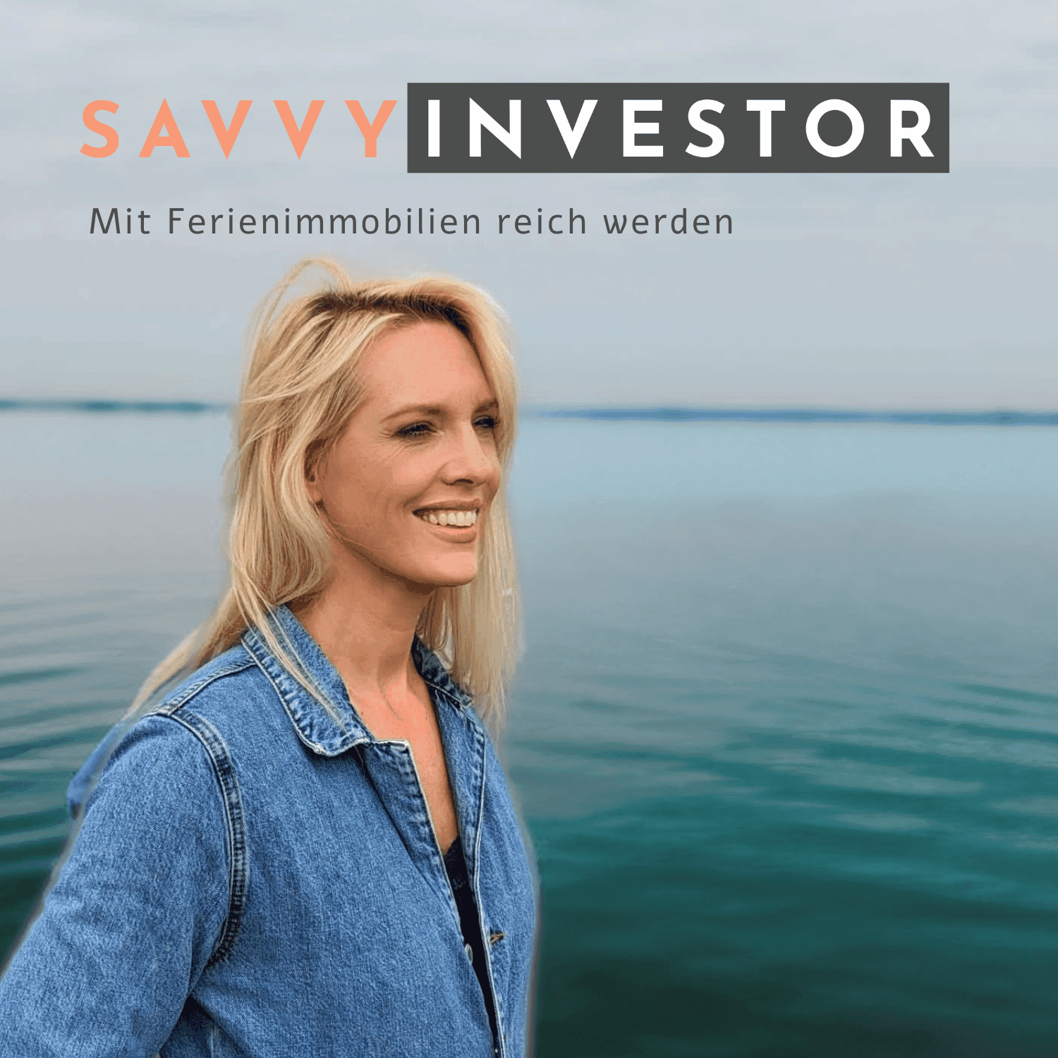 SAVVY INVESTOR - Mit Ferienimmobilien reich werden - Podcasts