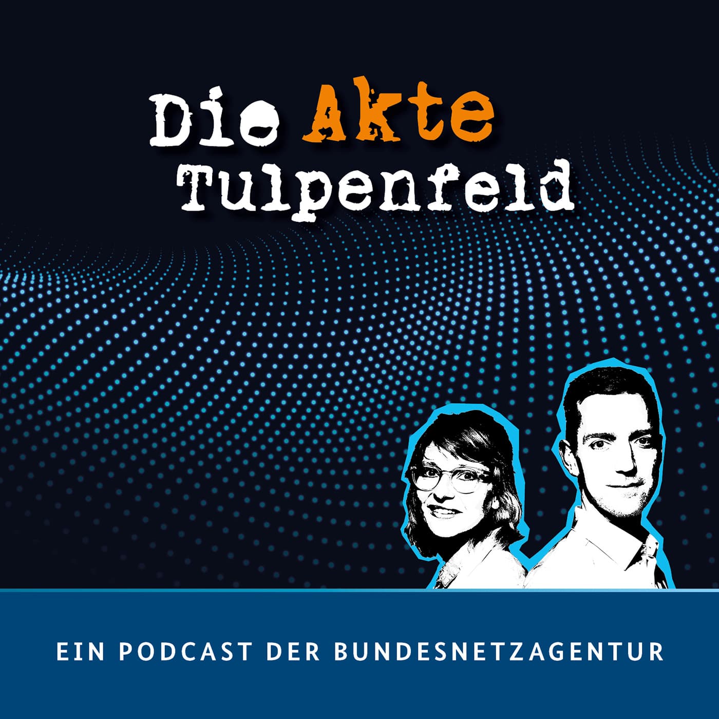 Die Akte Tulpenfeld. Ein Podcast der Bundesnetzagentur. - Podcasts