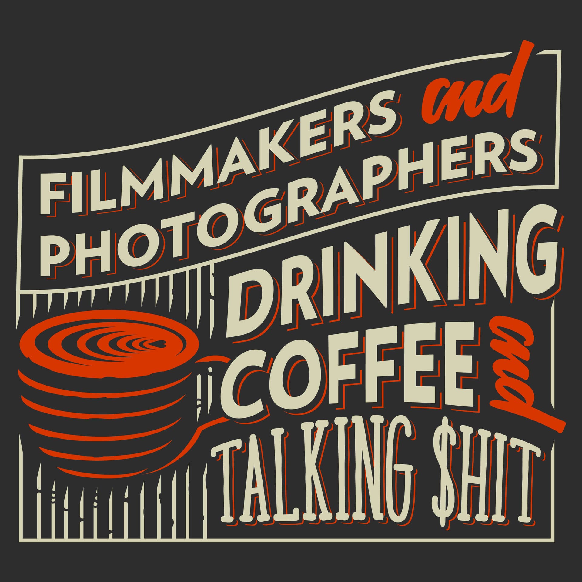 Filmmakers and Photographers Drinking Coffee and Talking $hit - Podcasts