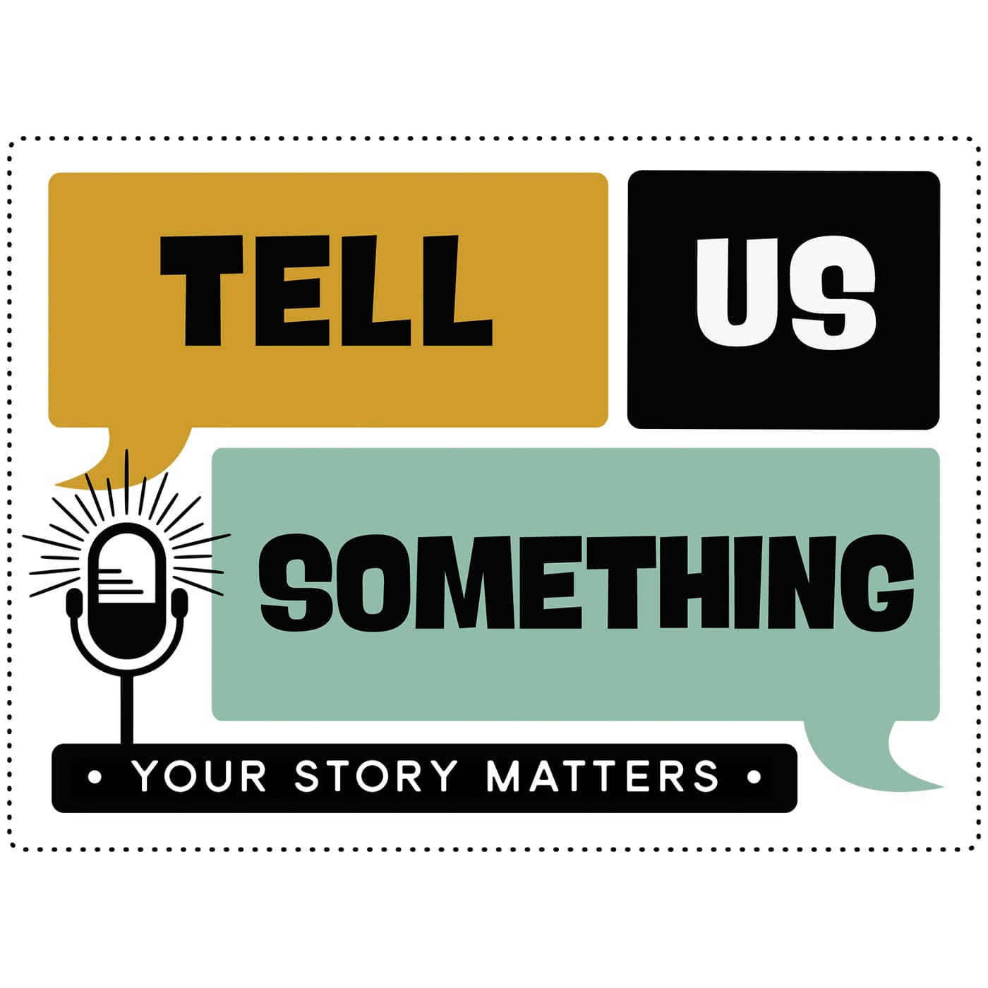 Tell Us Something - Podcasts