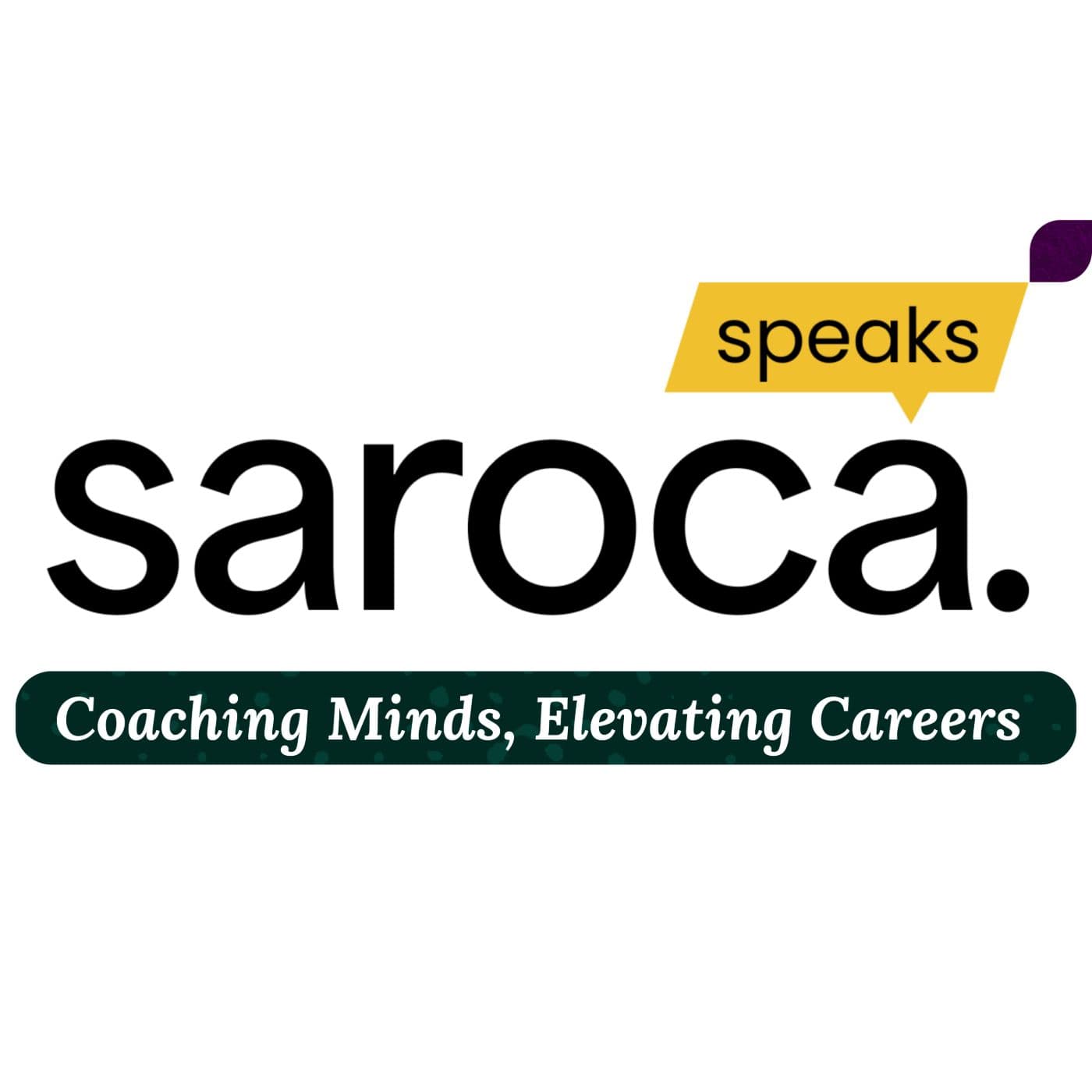 Saroca Speaks | Coaching Minds, Elevating Careers - Podcasts