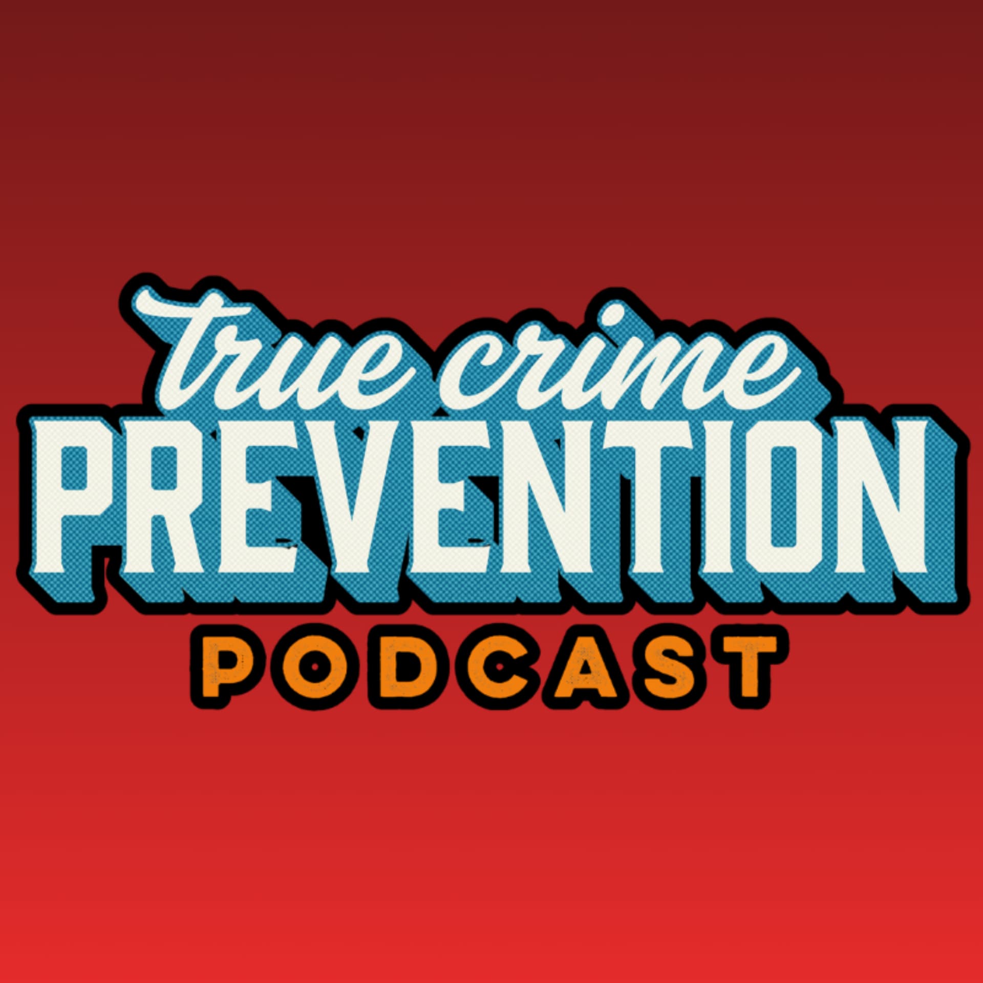 True Crime Prevention Podcast - Podcasts