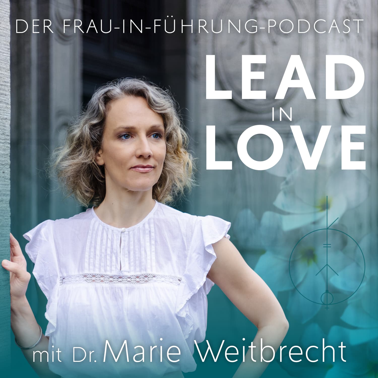 Lead in Love – Der Frau-in-Führung-Podcast - Podcasts