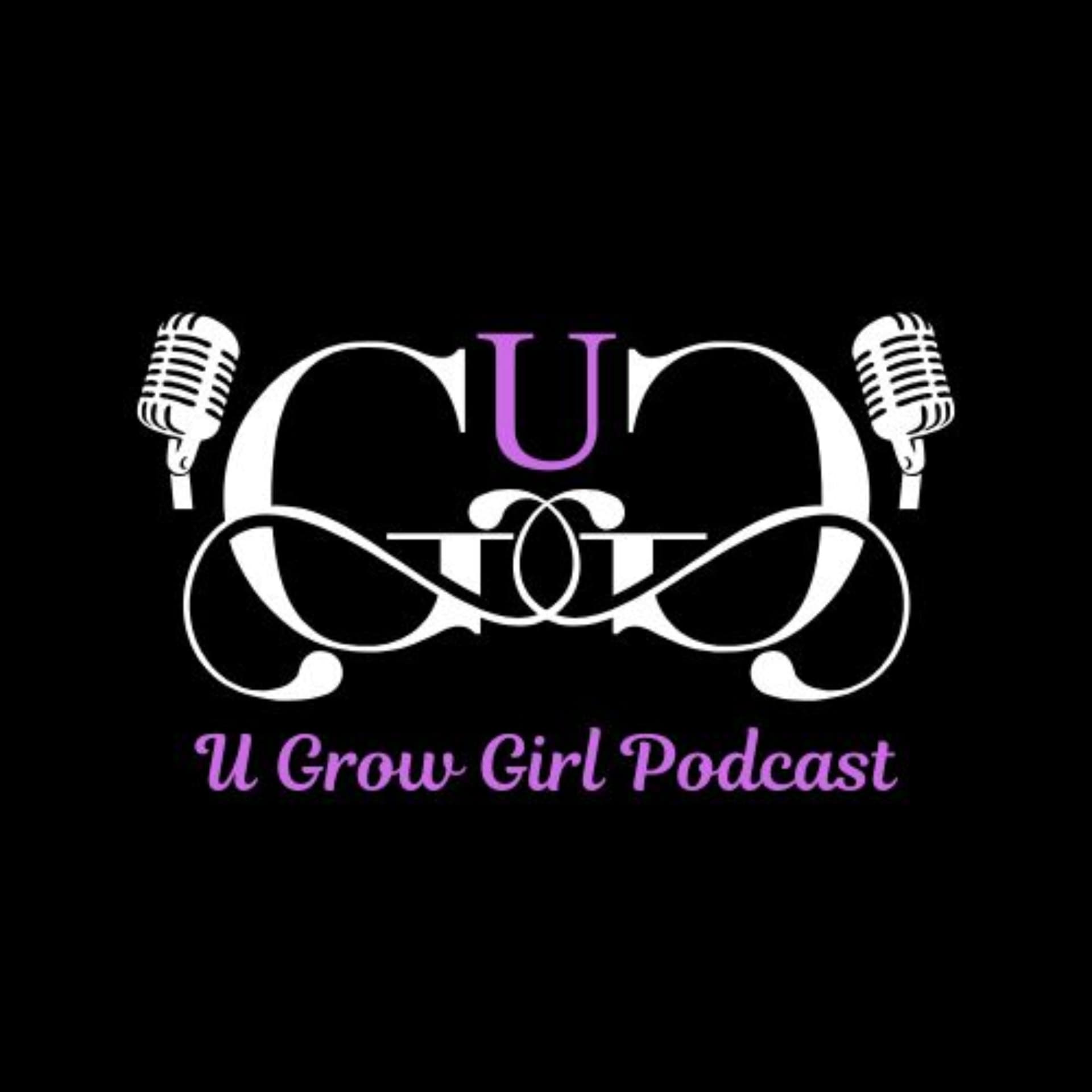 U Grow Girl - Podcasts
