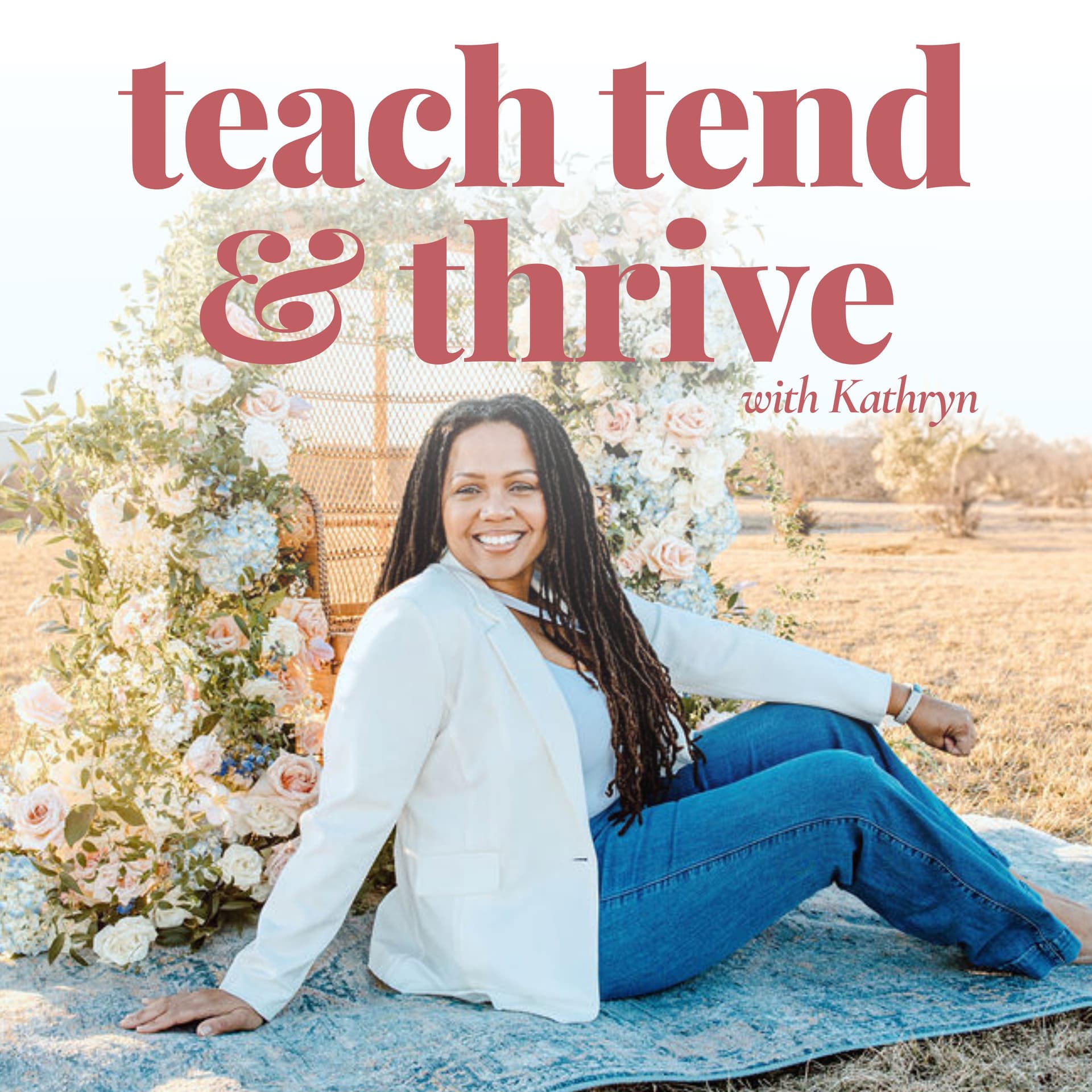 Teach Tend and Thrive | Encouragement for Intentional Homeschool Parents - Podcasts
