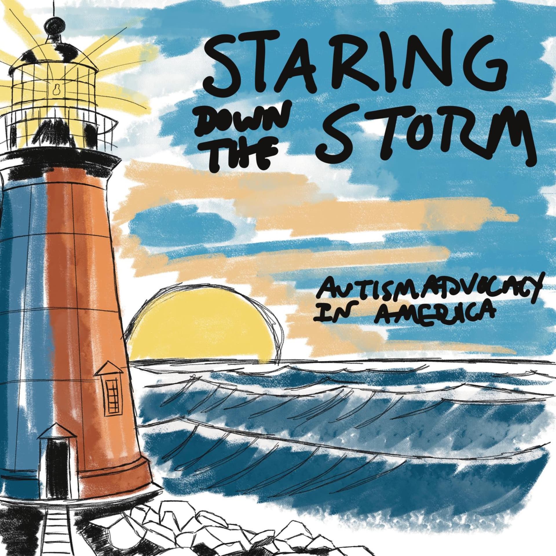Staring Down the Storm: Autism Advocacy in America - Podcasts