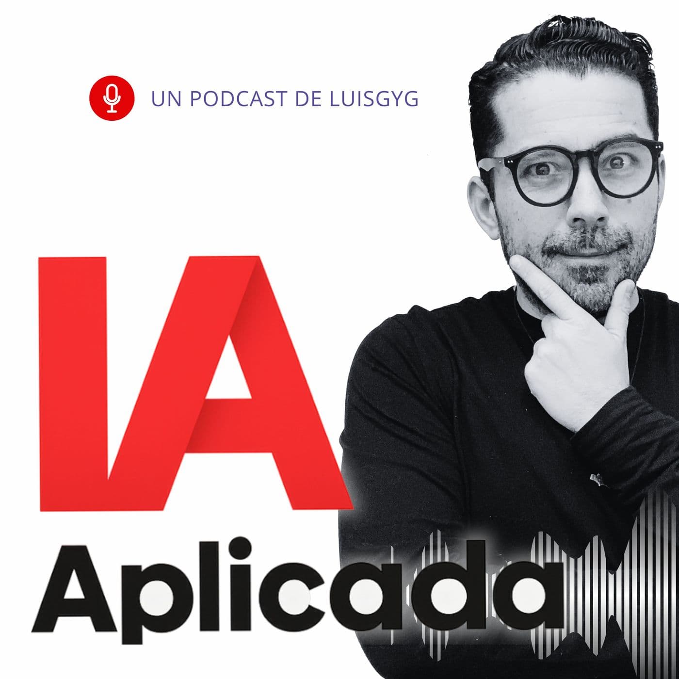 IA Aplicada con LuisGyG - Podcasts