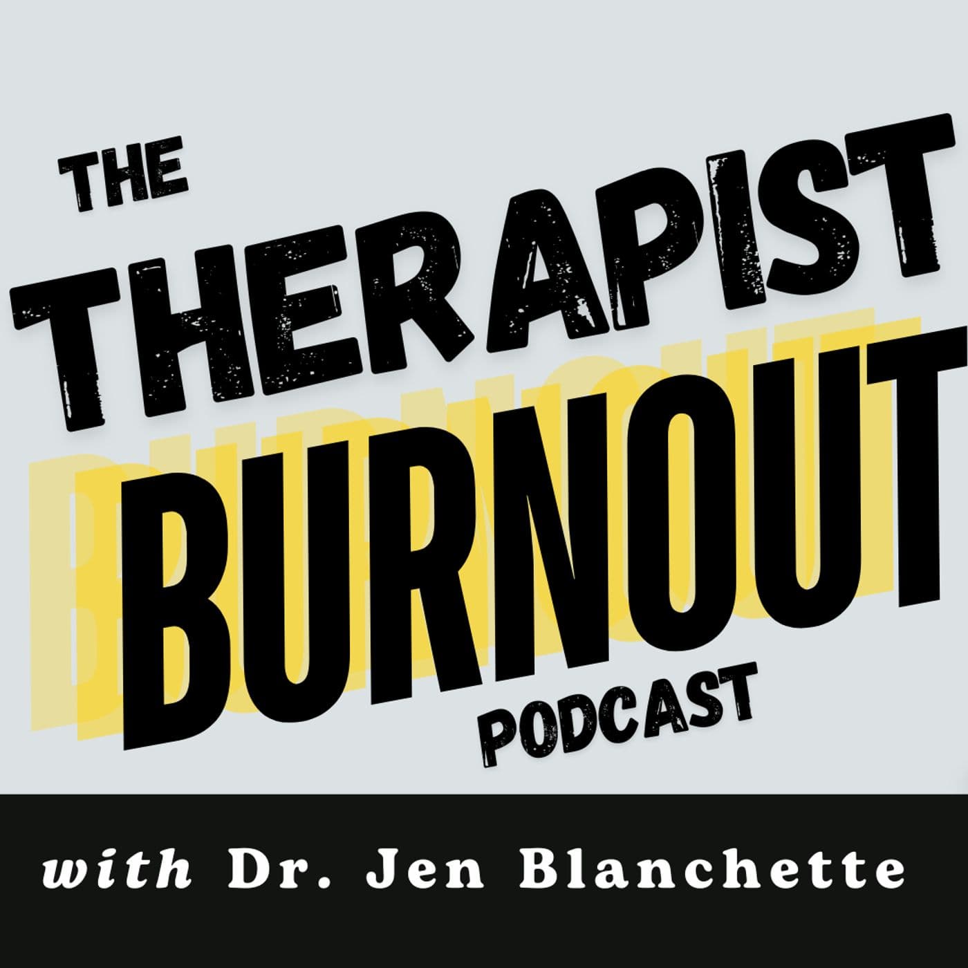 Therapist Burnout Podcast: Mental Health, Business, and Career Tips for Therapists, Counselors, & Psychologists - بودكاست