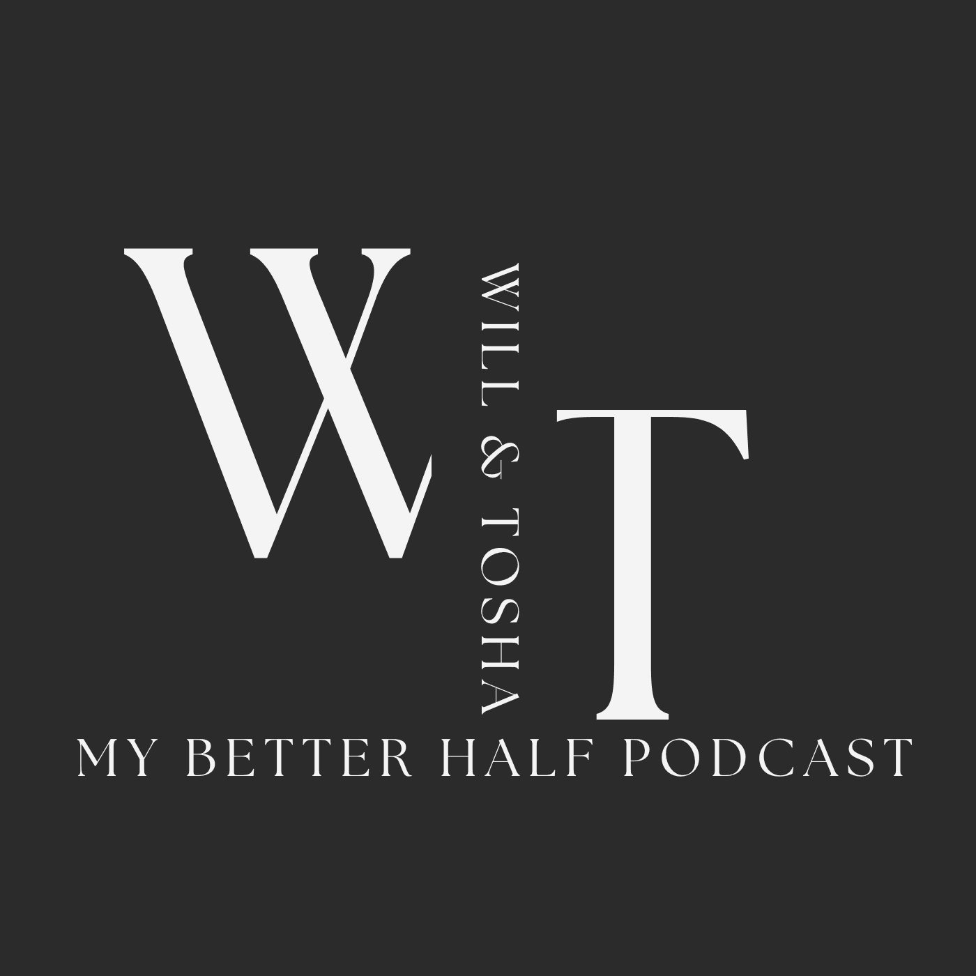 My better Half with Will & Tosha - Podcasts