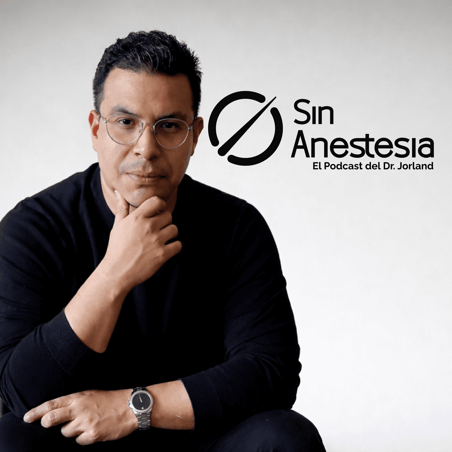 Sin Anestesia, el podcast del Dr. Jorland - Podcasts