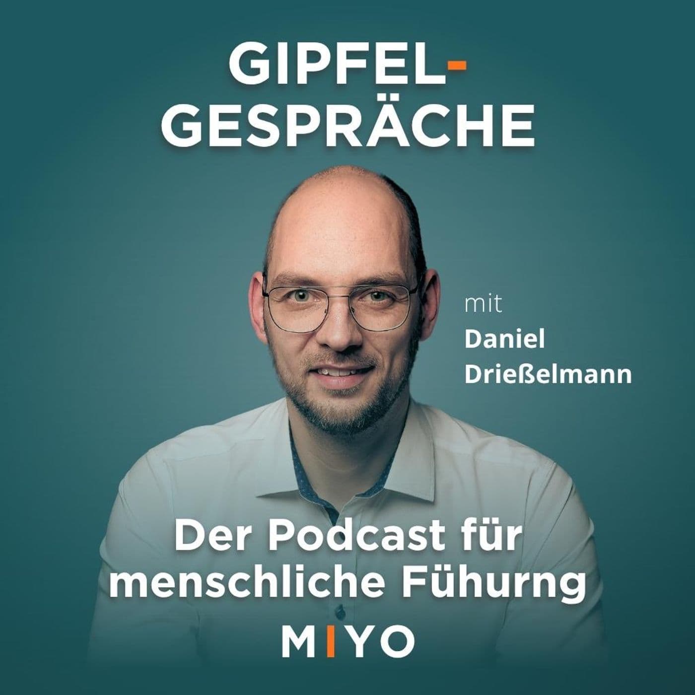 Gipfelgespräche: Der CEO-Podcast für Führung von Mensch zu Mensch - Podcasts