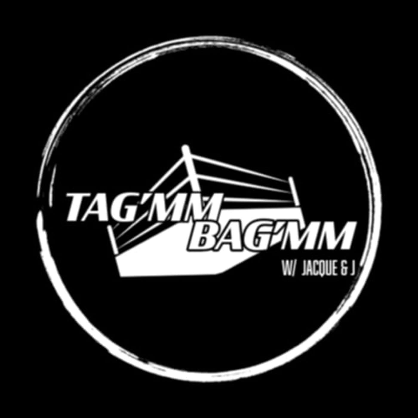 Tag'mm and Bag'mm - Podcasts