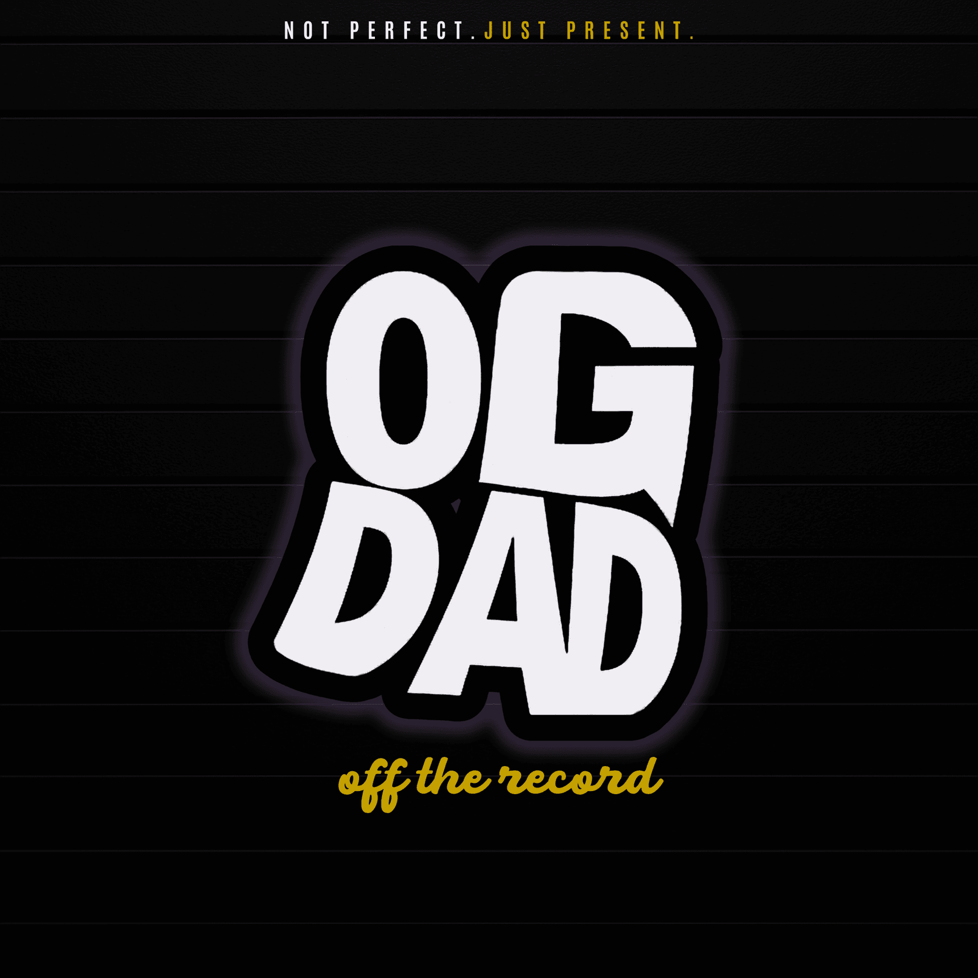 OG Dad: off the record - بودكاست