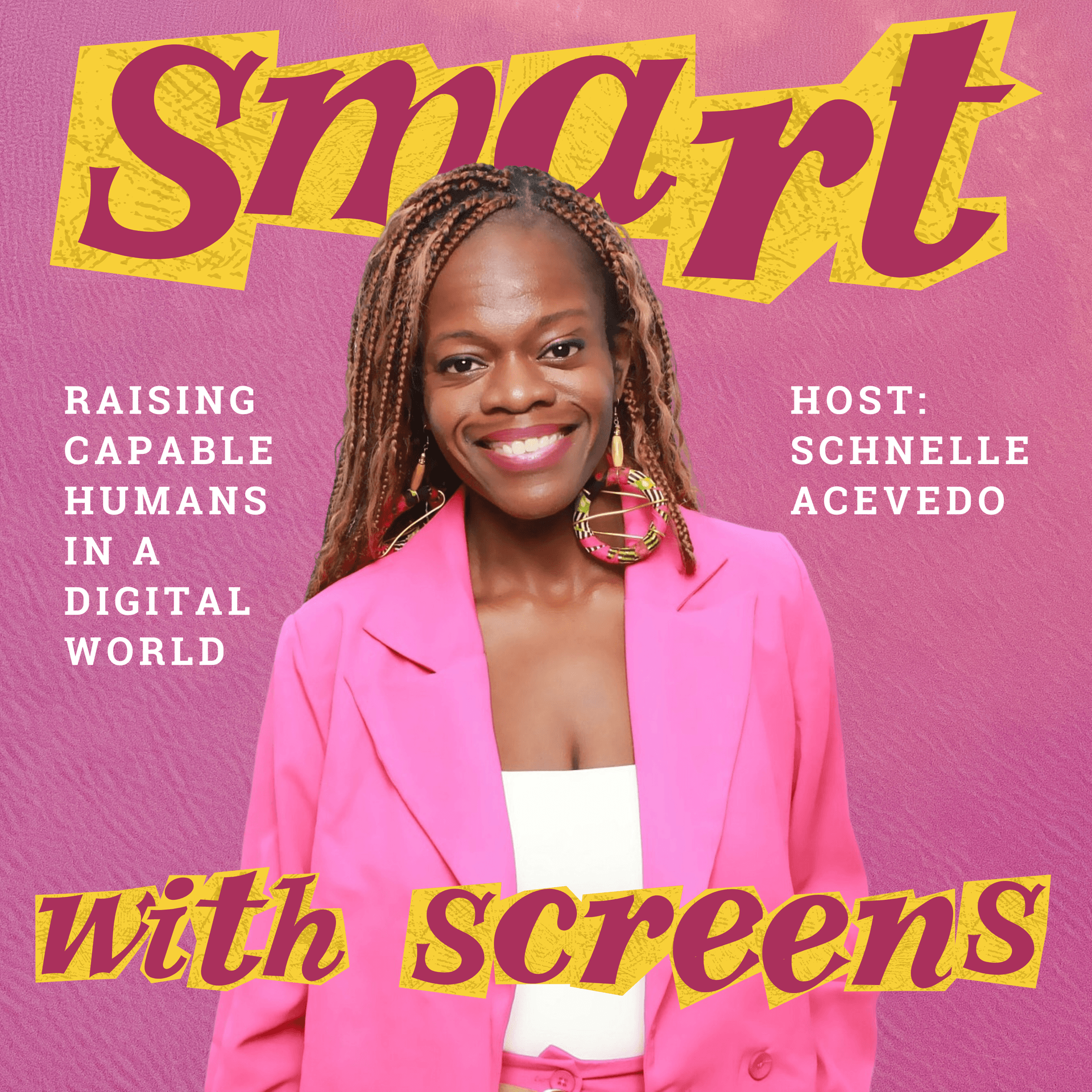 Smart With Screens With Schnelle Acevedo - Podcasts