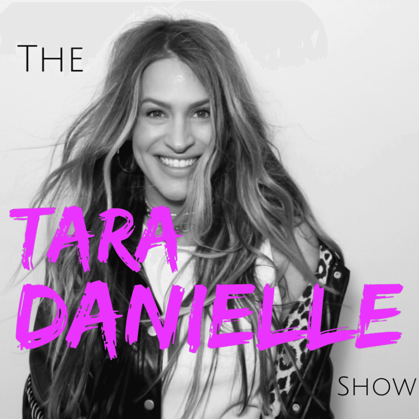 The Tara Danielle Show - Podcasts