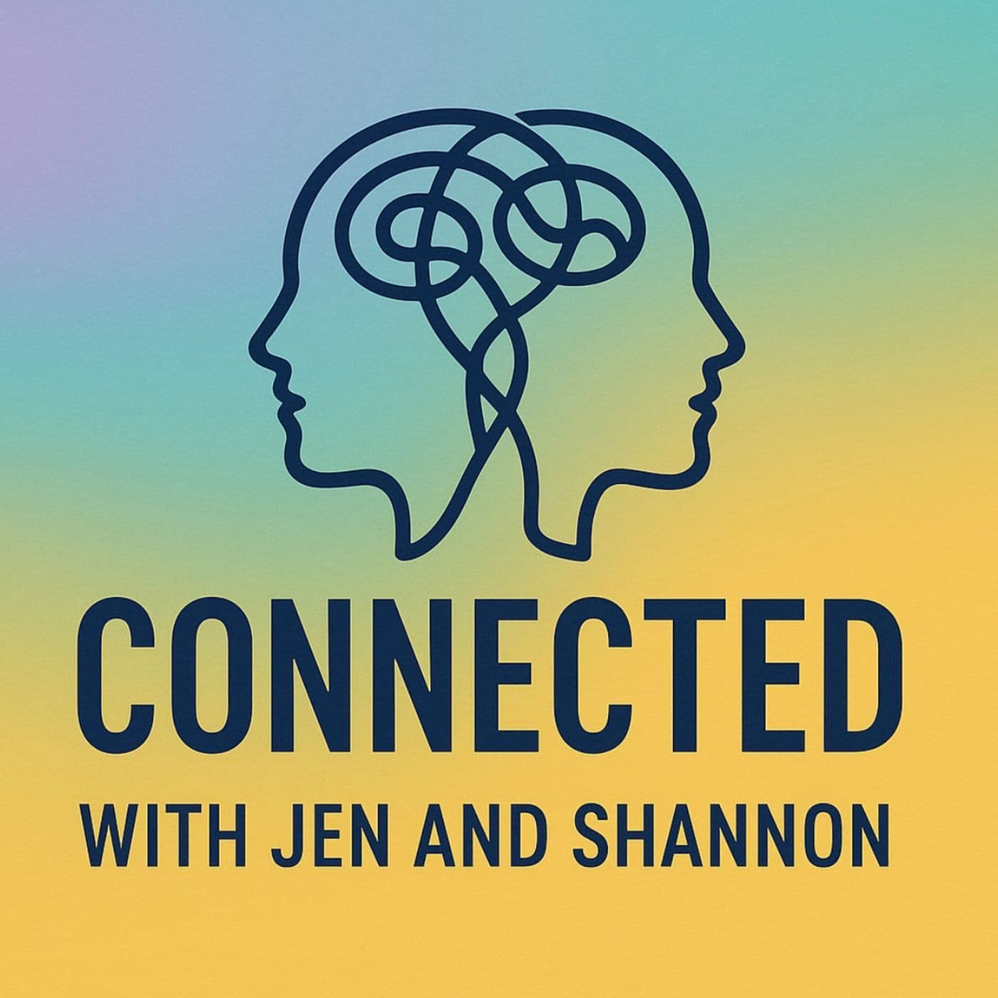 Connected with Jen and Shannon - Podcasts
