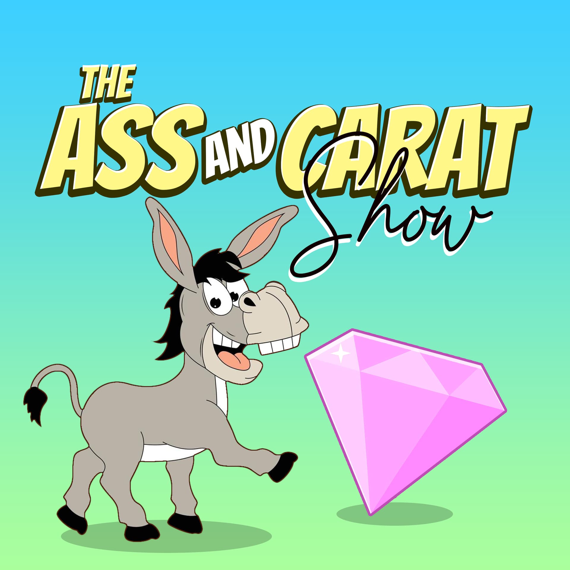 The Ass and Carat Show - Podcasts