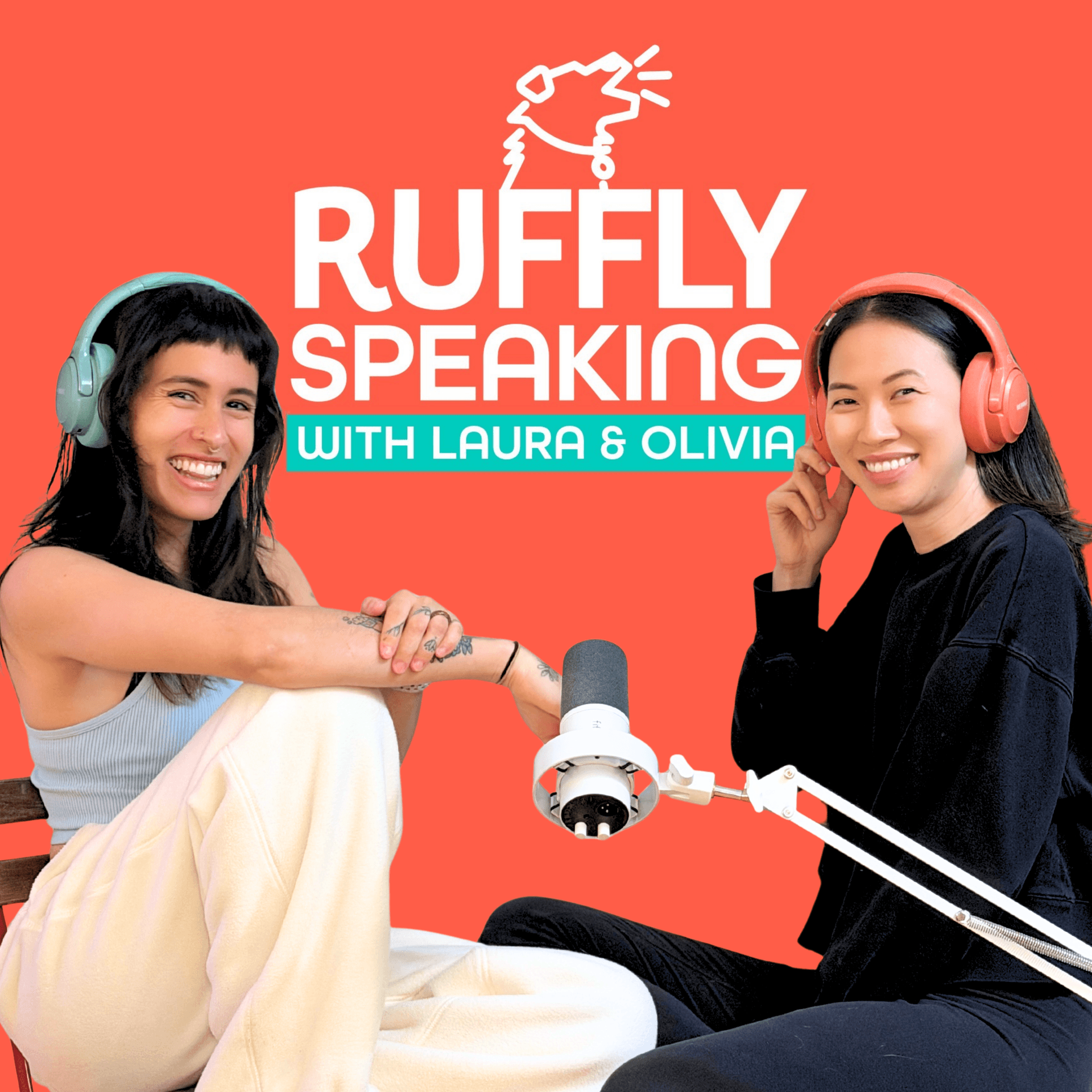 Ruffly Speaking with Laura and Olivia - Podcasts
