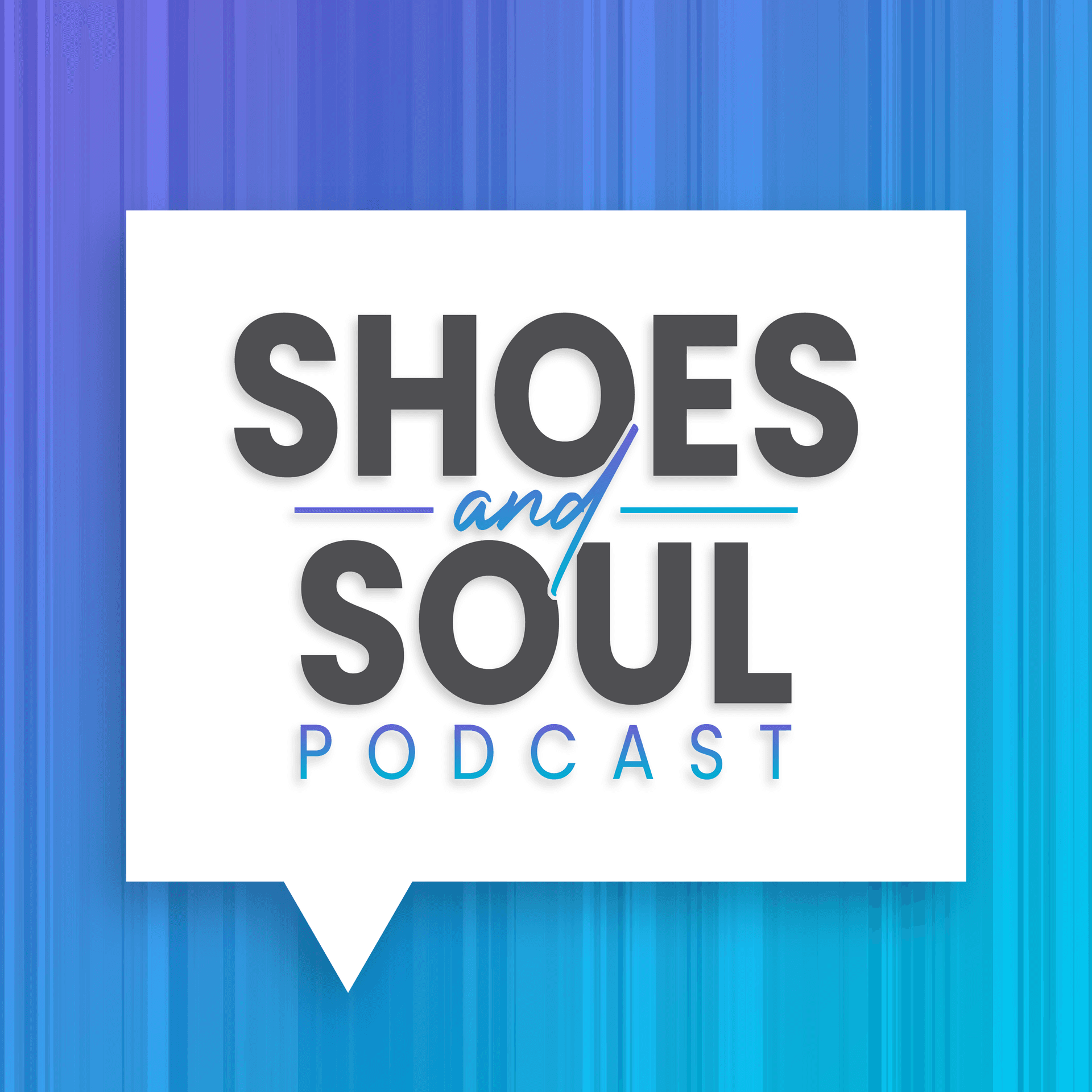 Shoes & Soul - Podcasts