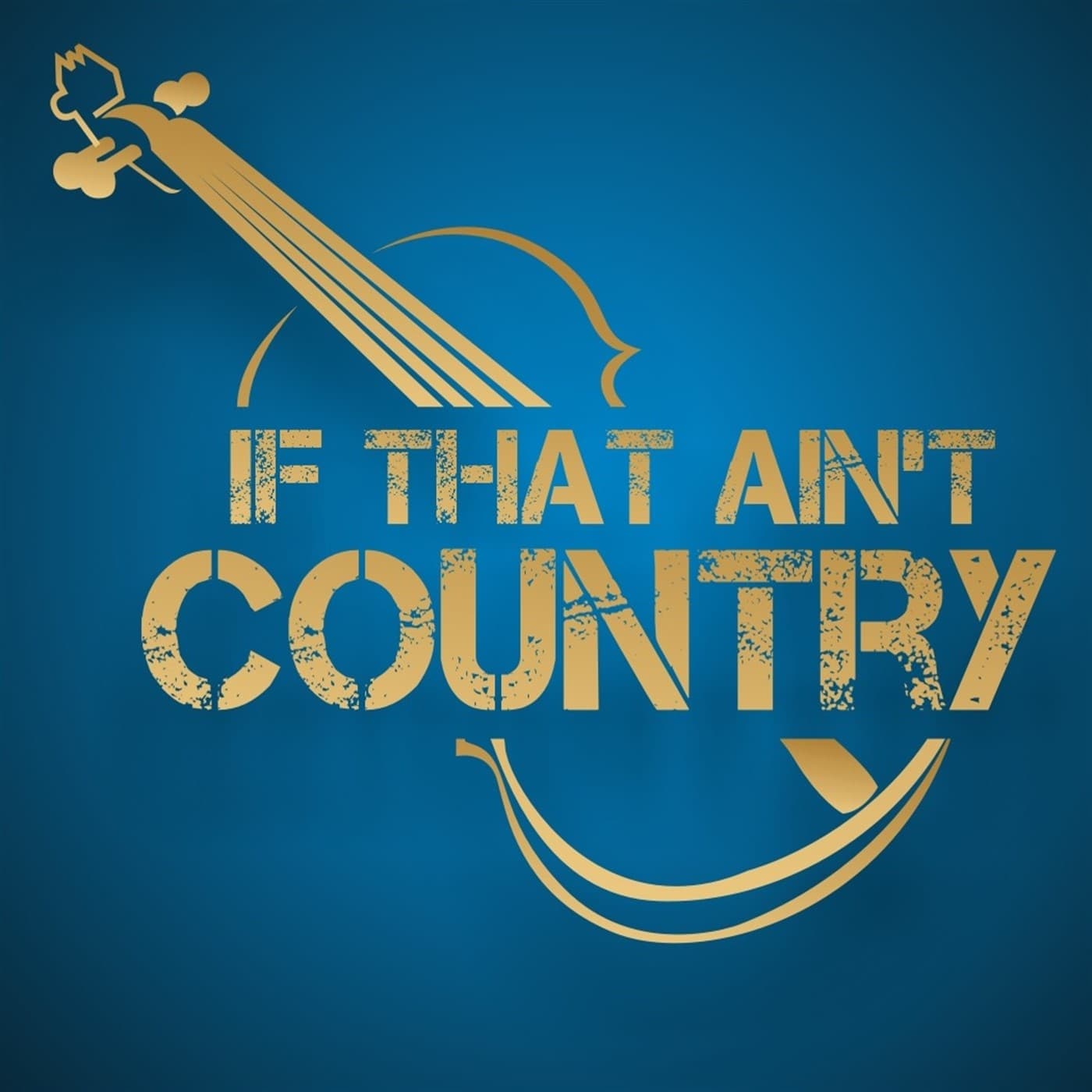If That Ain't Country - Podcasts
