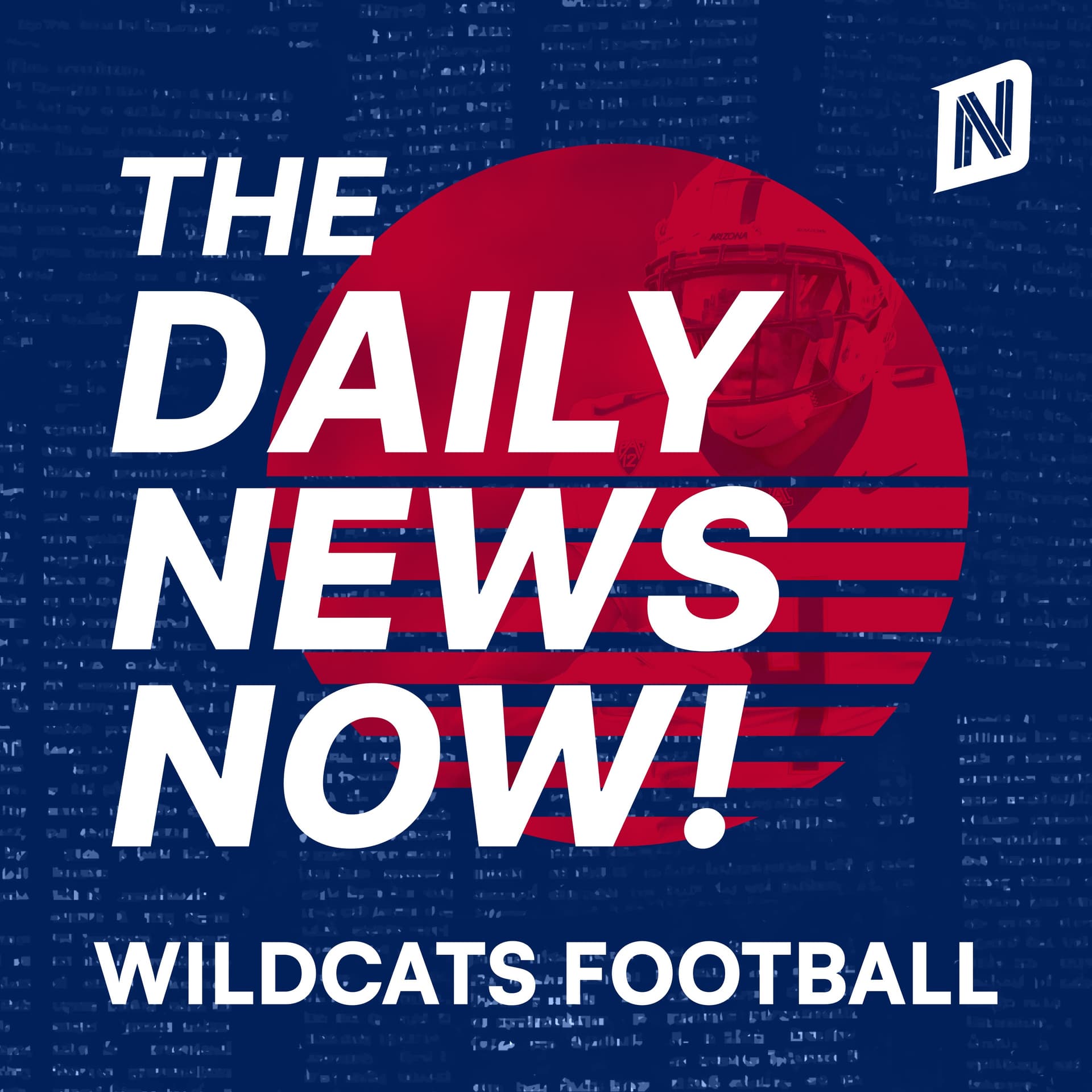 Arizona Wildcats Football Today | 2 Min News | The Daily News Now! - Podcasts