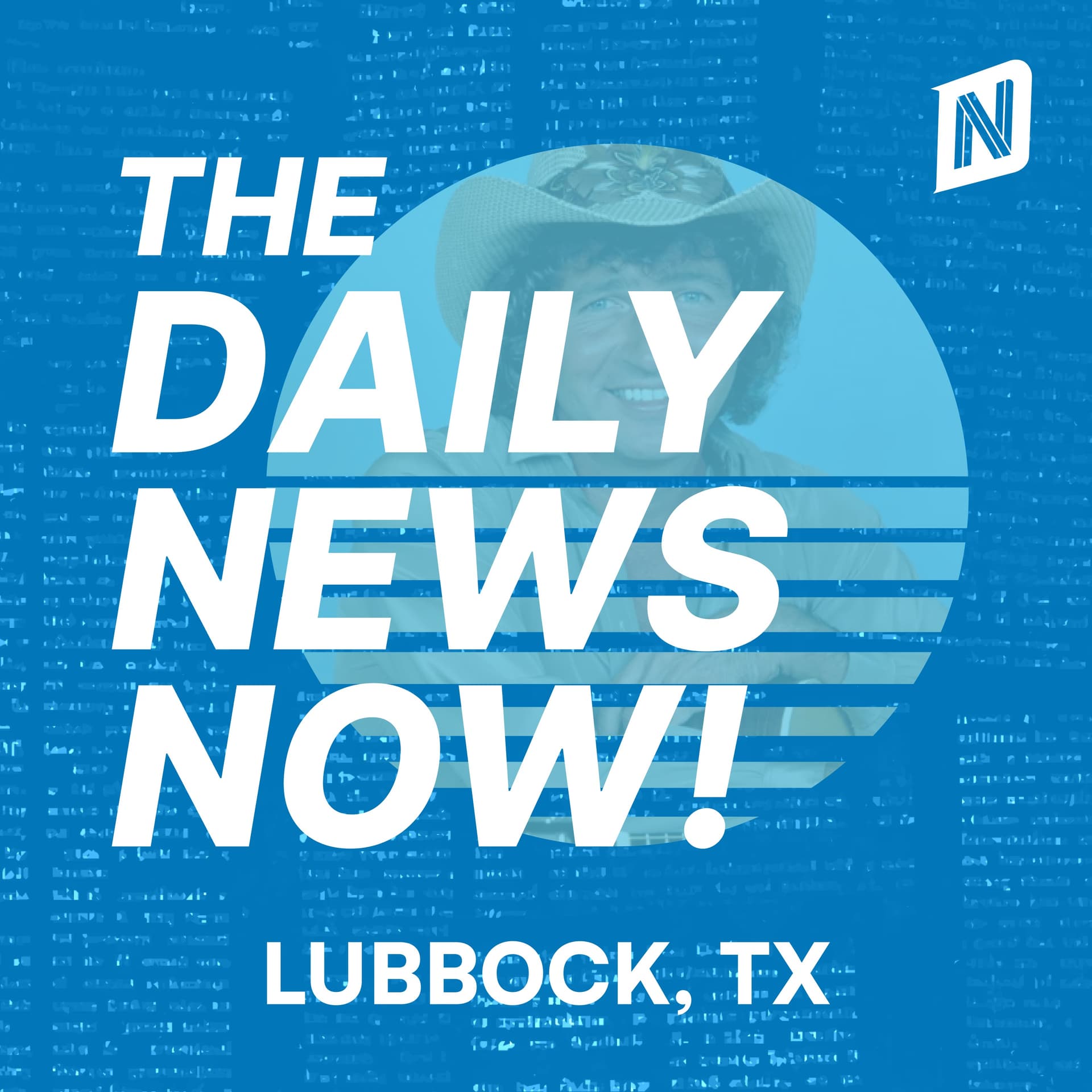 Lubbock Daily News Now | 2 Min News | The Daily News Now! - Podcasts