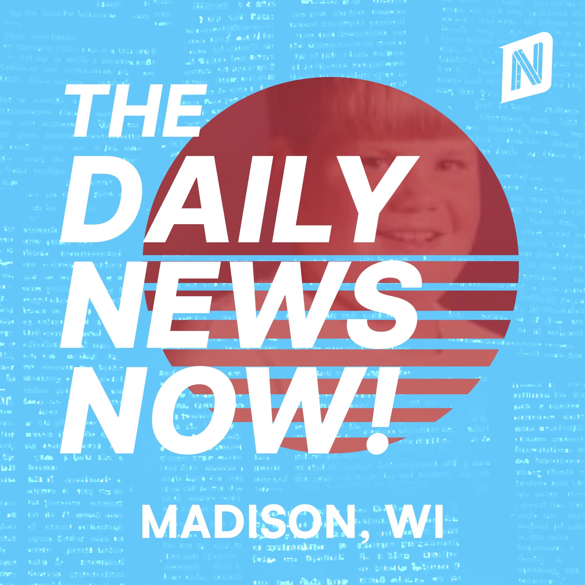Madison News Today | 2 Min News | The Daily News Now! - Podcasts