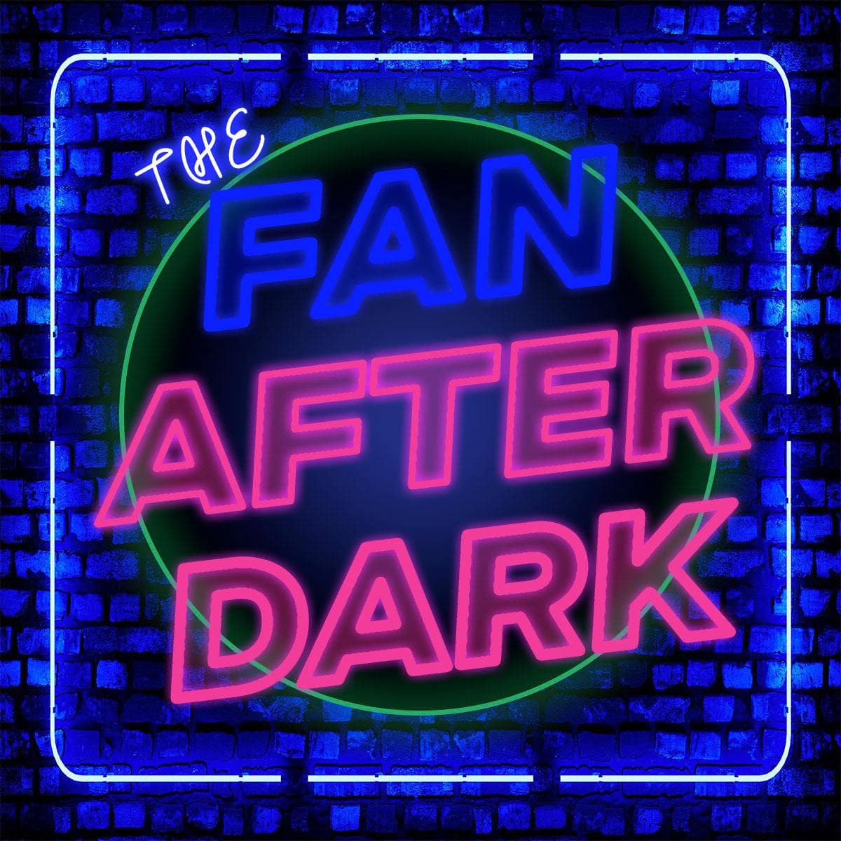 The Fan After Dark - Podcasts