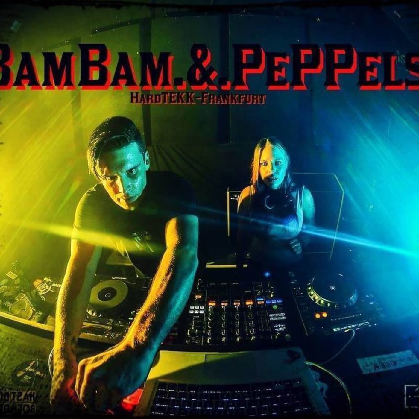 BamBam & PEPPels | HARD-TEKK - Podcasts