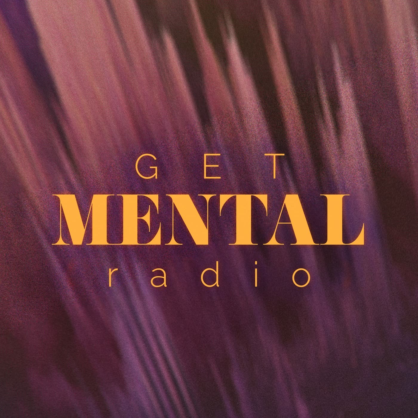 Get Mental Radio - Podcasts
